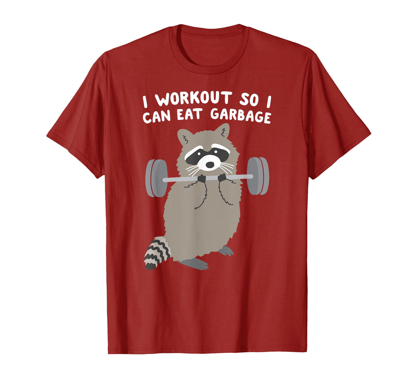 I workout so I Can Eat Garbage Raccoon T-Shirt