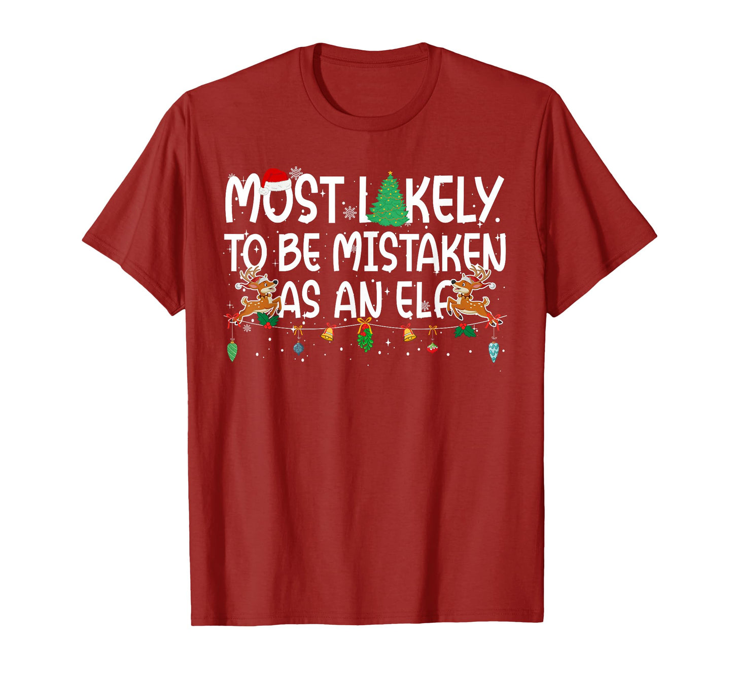 Family Christmas Xmas Most Likely to Be Mistaken As an Elf T-Shirt