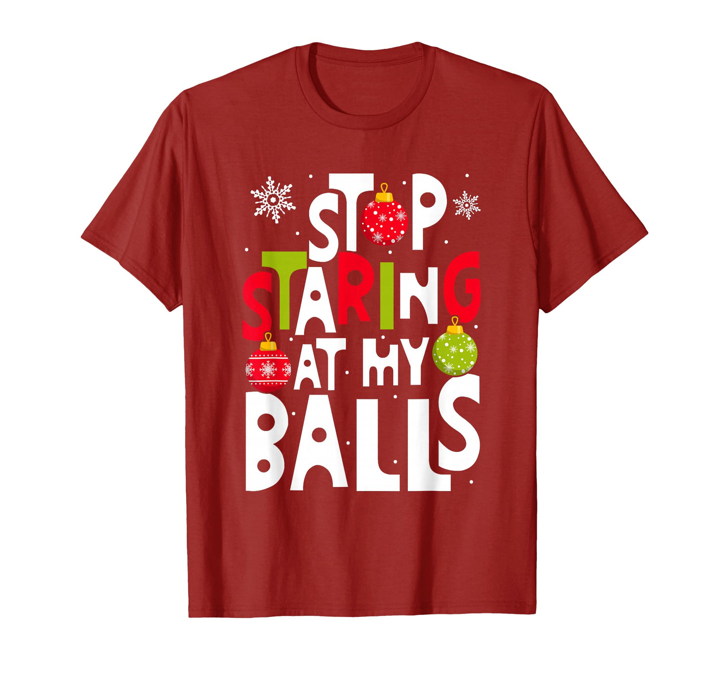 Stop Staring at My Balls Xmas Ornament Funny Christmas T-Shirt