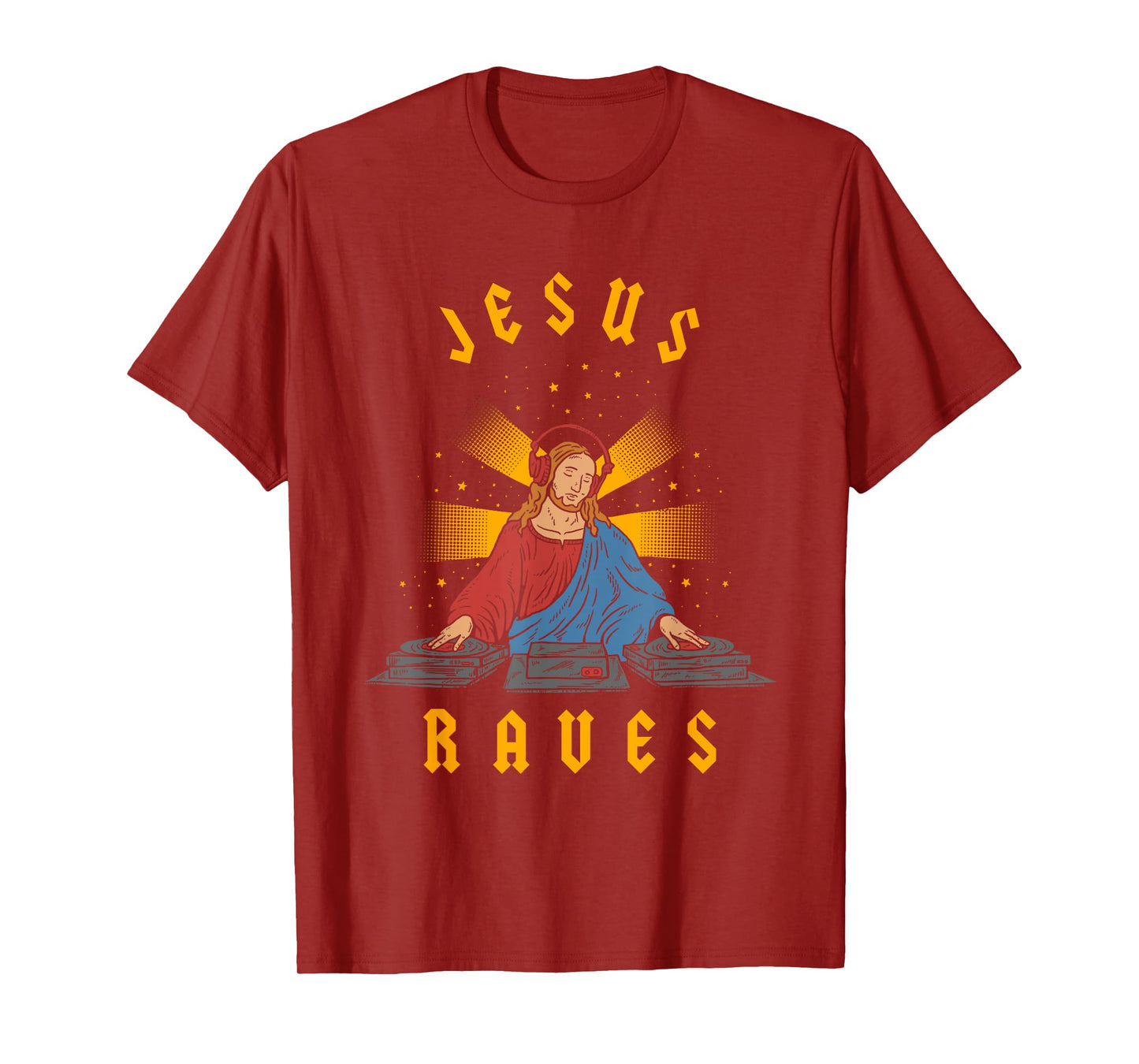 Jesus Raves T-Shirt - Cool Christian Dance Party DJ T-Shirt
