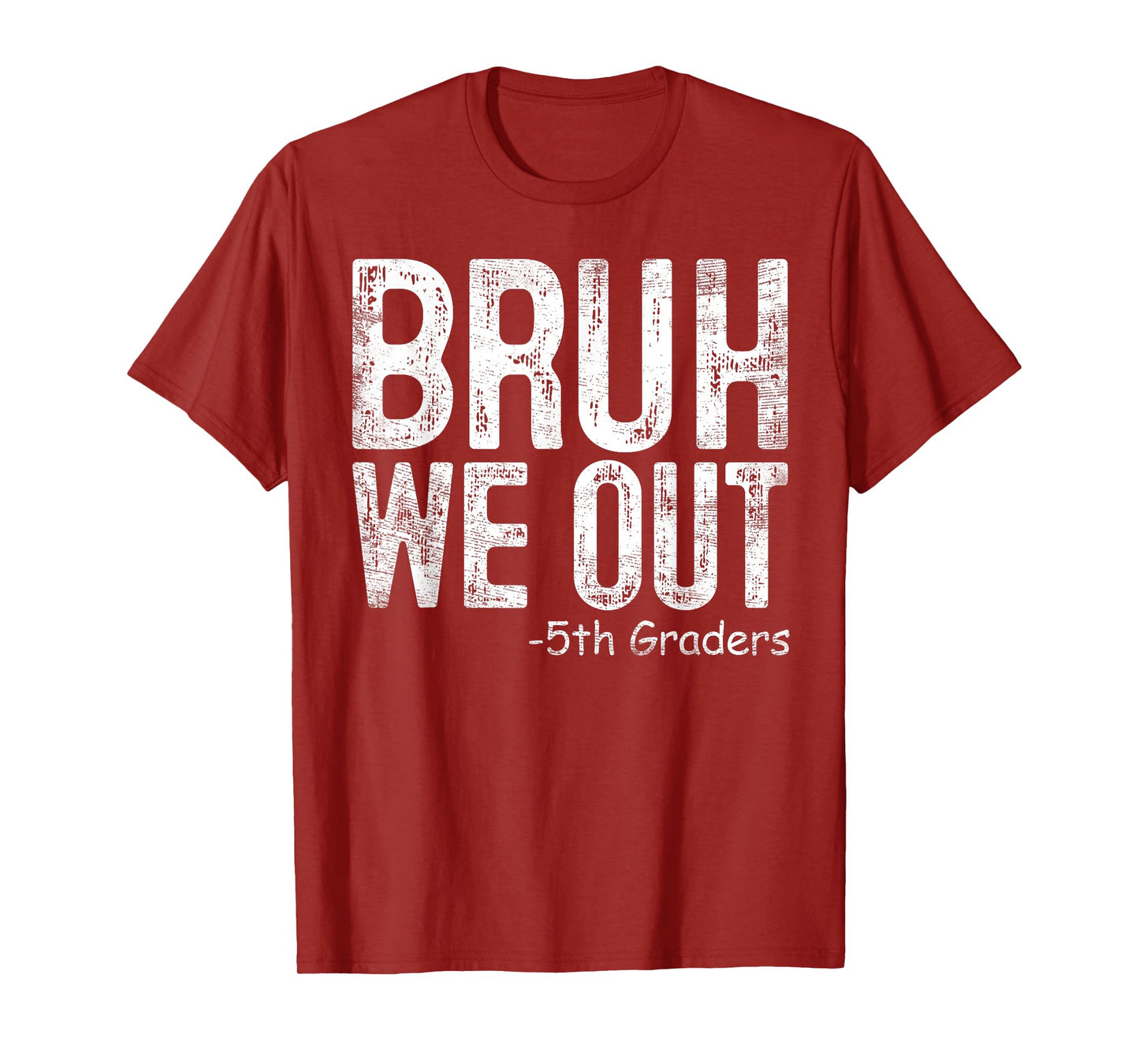 Bruh We Out 5th Graders Fifth Grade Graduation Class Of 2024 T-Shirt