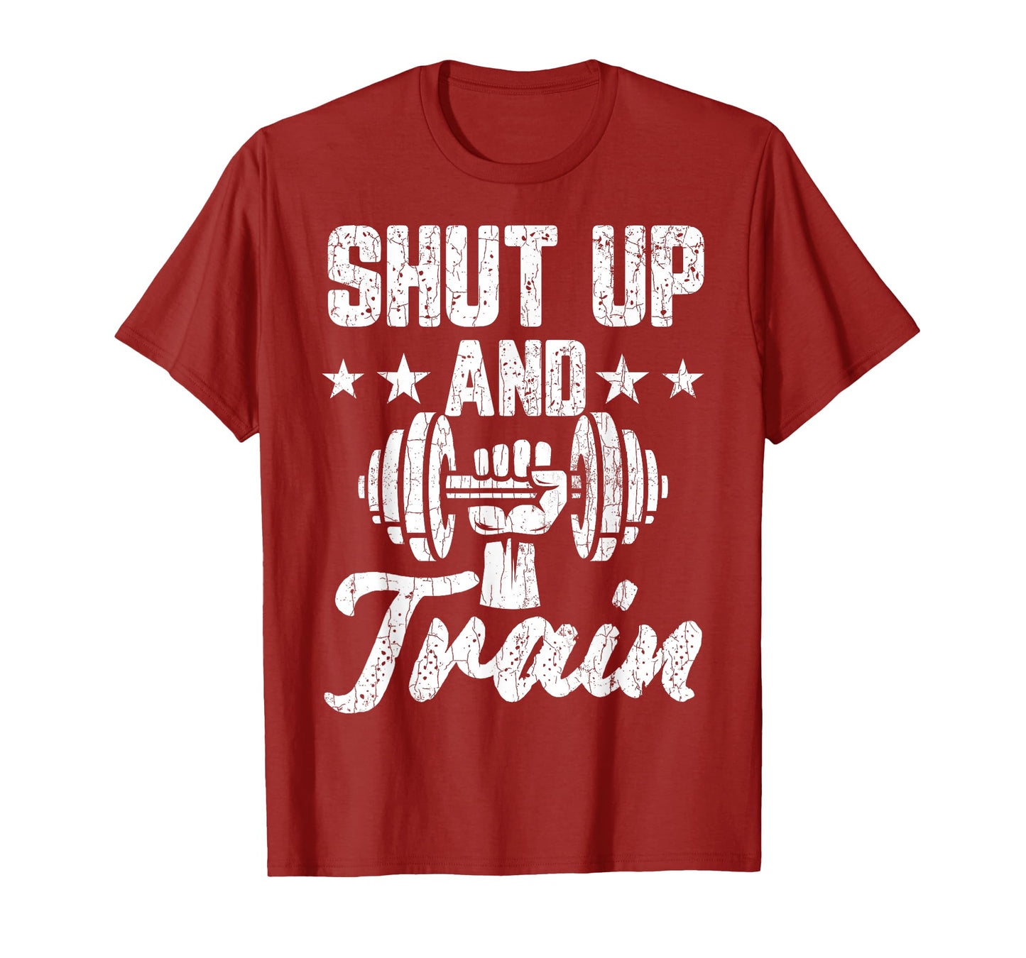 Shut Up And Train Funny Gym Motivational Graphic T-Shirt