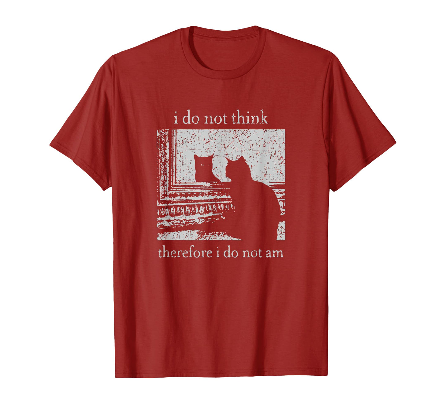 Retro I Do Not Think Therefore I Do Not Am Cat Men Women T-Shirt