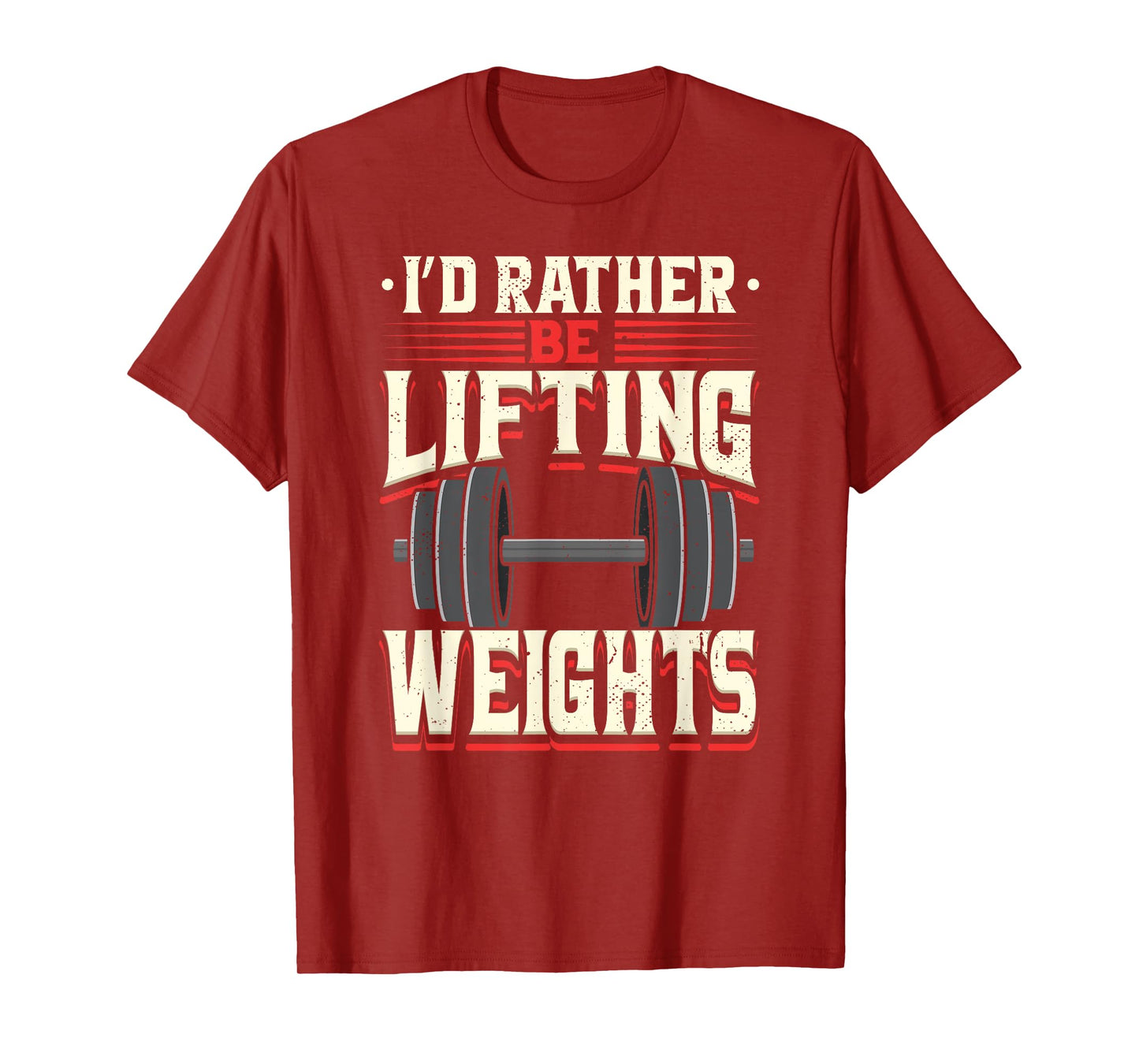 I'd Rather Be Lifting Weights Funny Workout Weightlifting T-Shirt