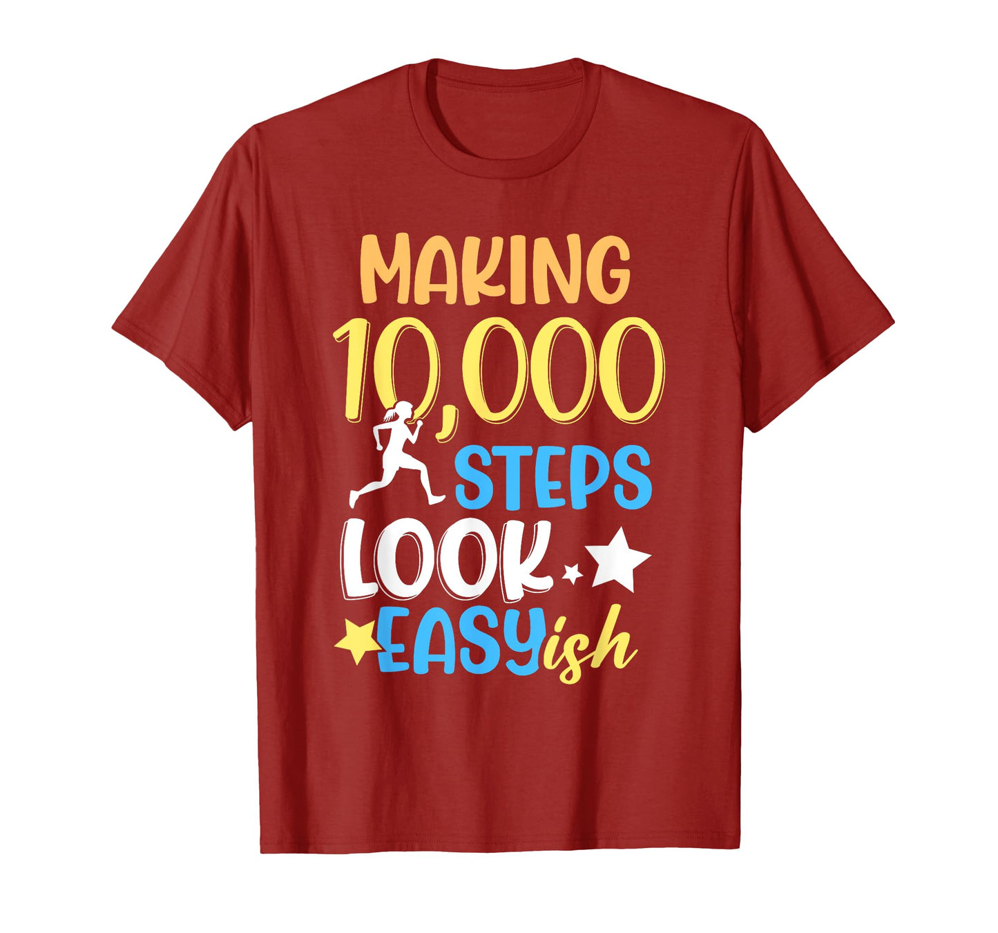Making 10000 Steps Look Easy Ish Step Walking 10000 Steps T-Shirt