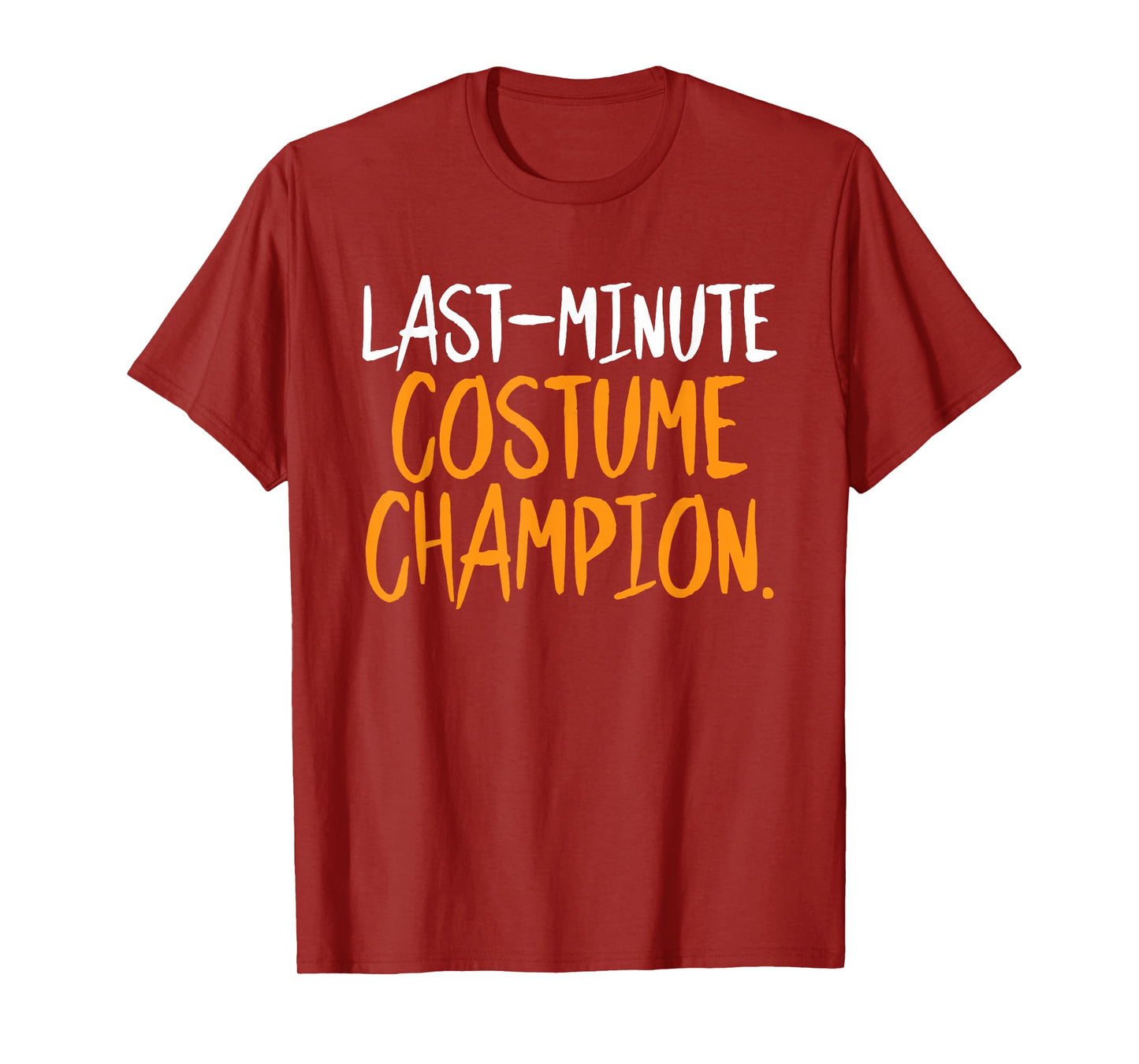 Last Minute Costume Champion Halloween Funny Sarcastic Humor T-Shirt