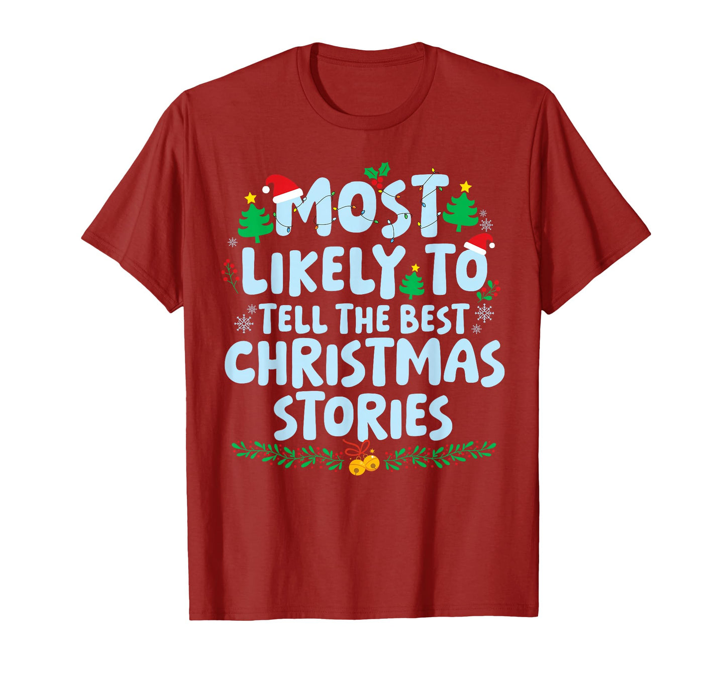 Most Likely to Tell The Best Christmas Stories Xmas Holiday T-Shirt