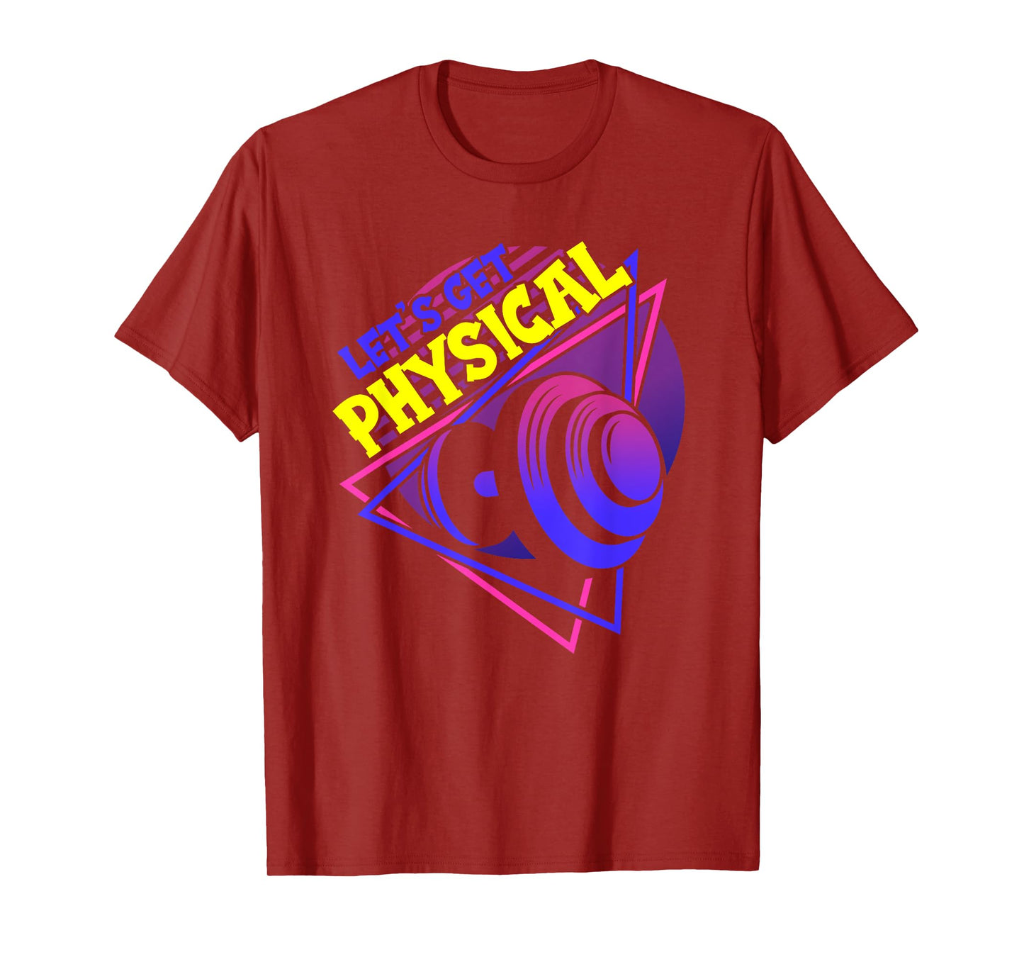 Lets Get Physical - Gym Fitness 80's Workout T-Shirt