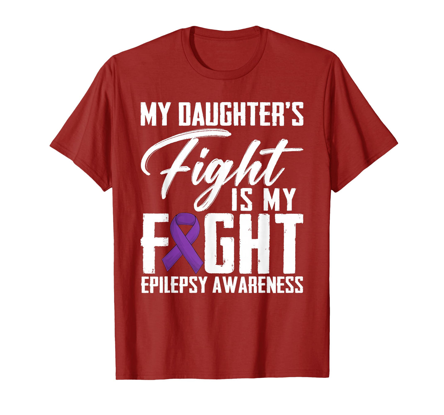 My Daughter's Fight Is My Fight Epilepsy Awareness Month T-Shirt