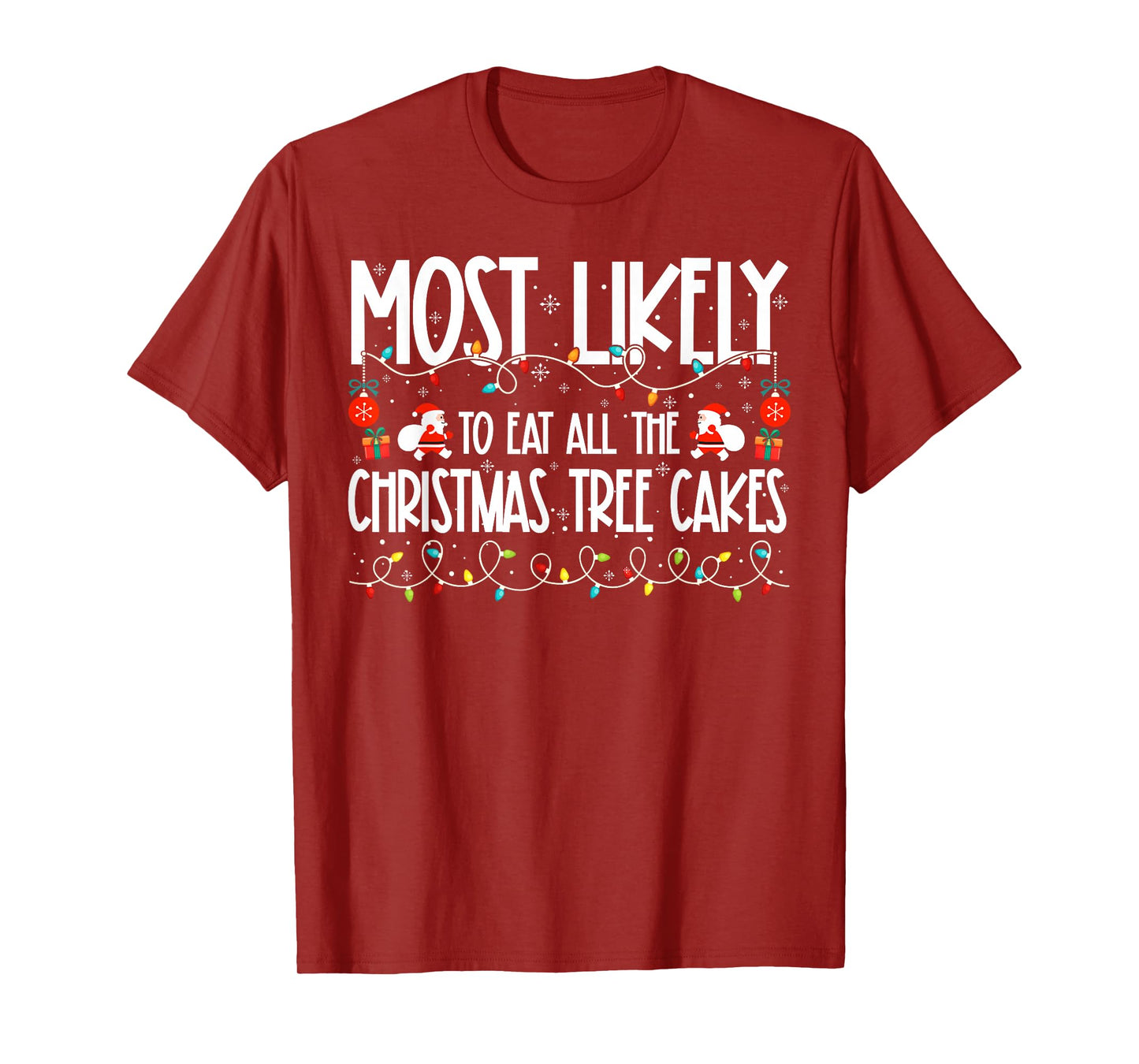 Most Likely to Eat All The Christmas Tree Cakes Family T-Shirt