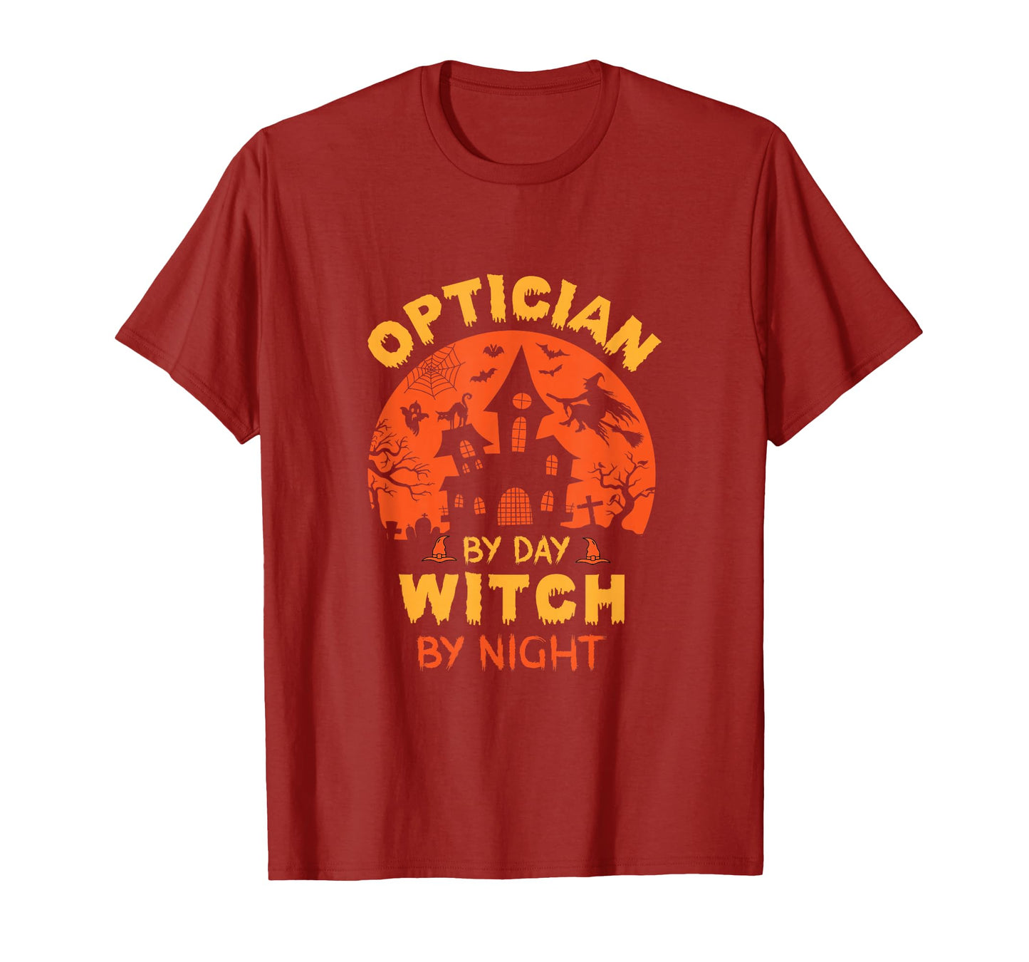 Optician by Day Witch by Night Funny Halloween T-Shirt