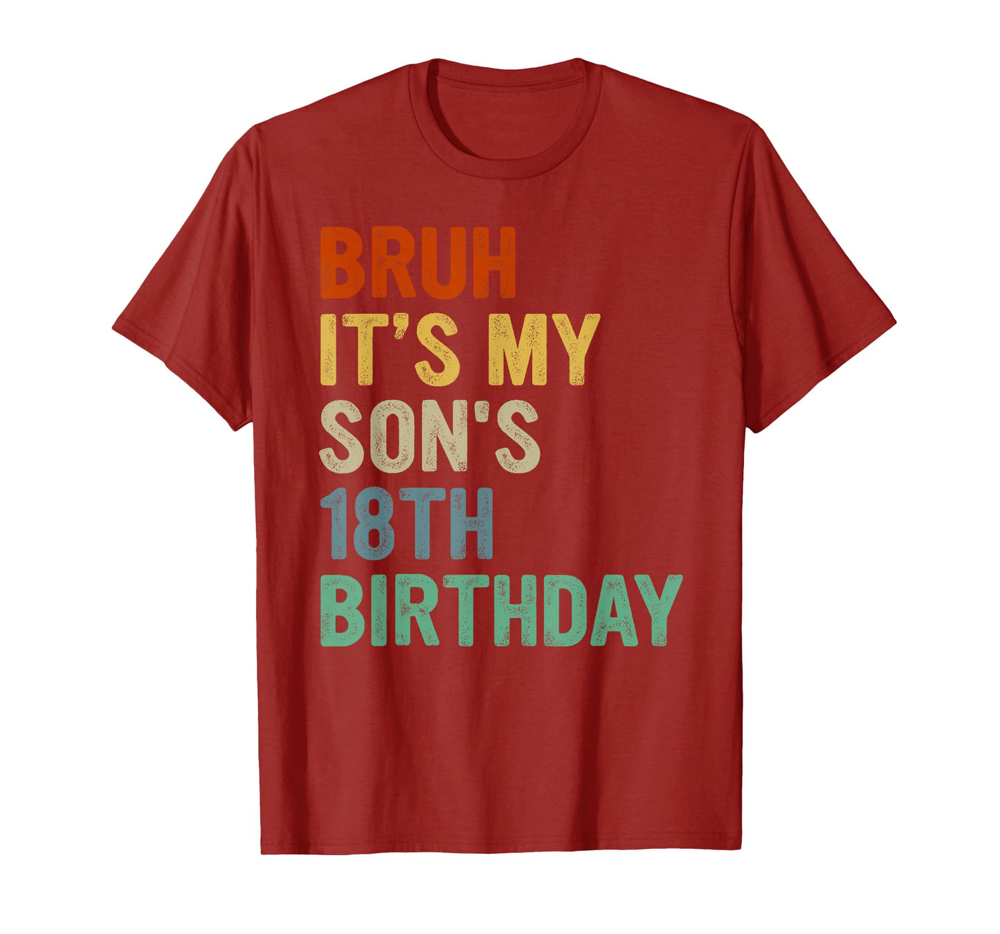 Bruh It's My Son's 18th Birthday Turning 18 Years Old T-Shirt