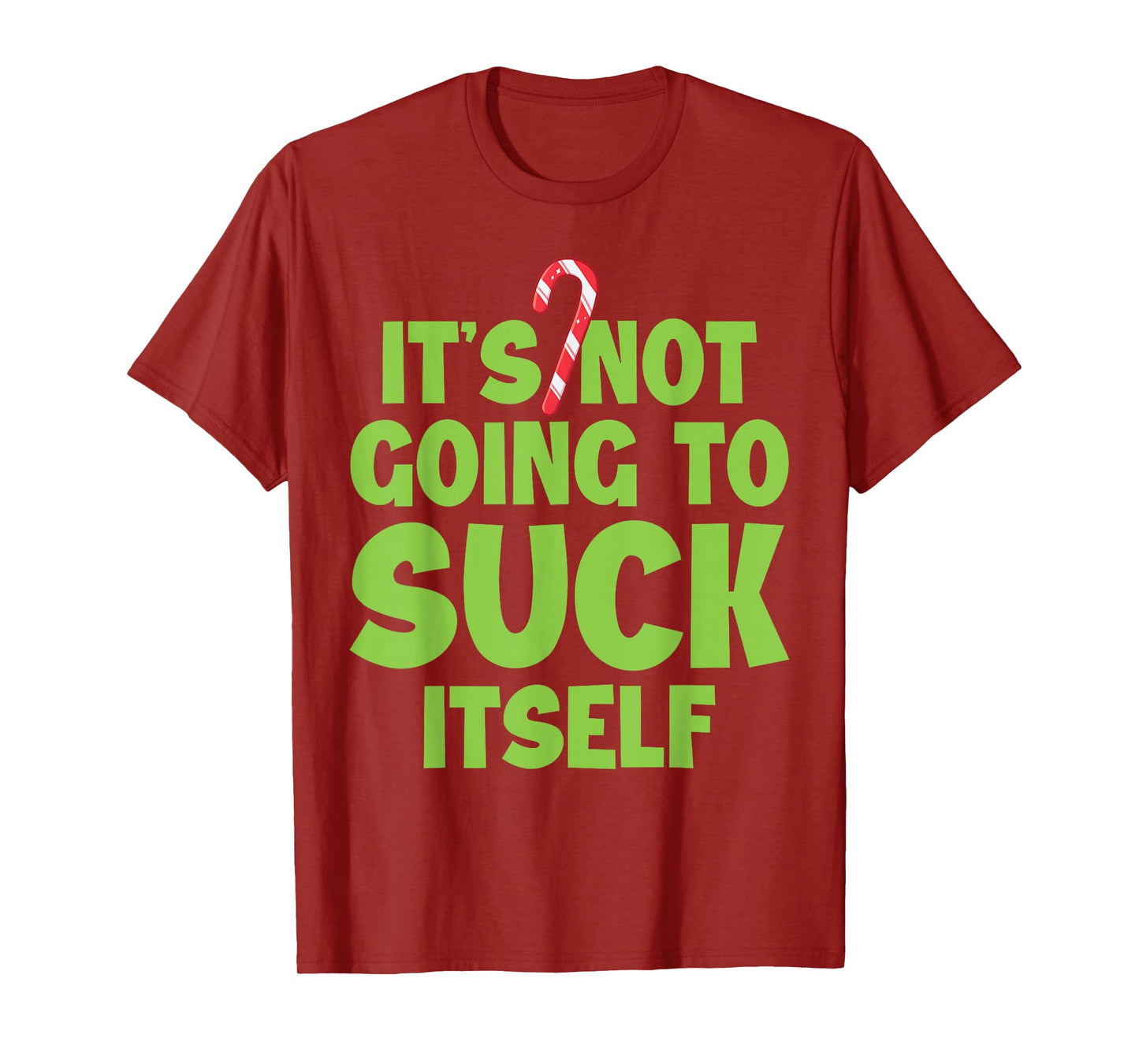 It's not Going to Suck Itself T-Shirt