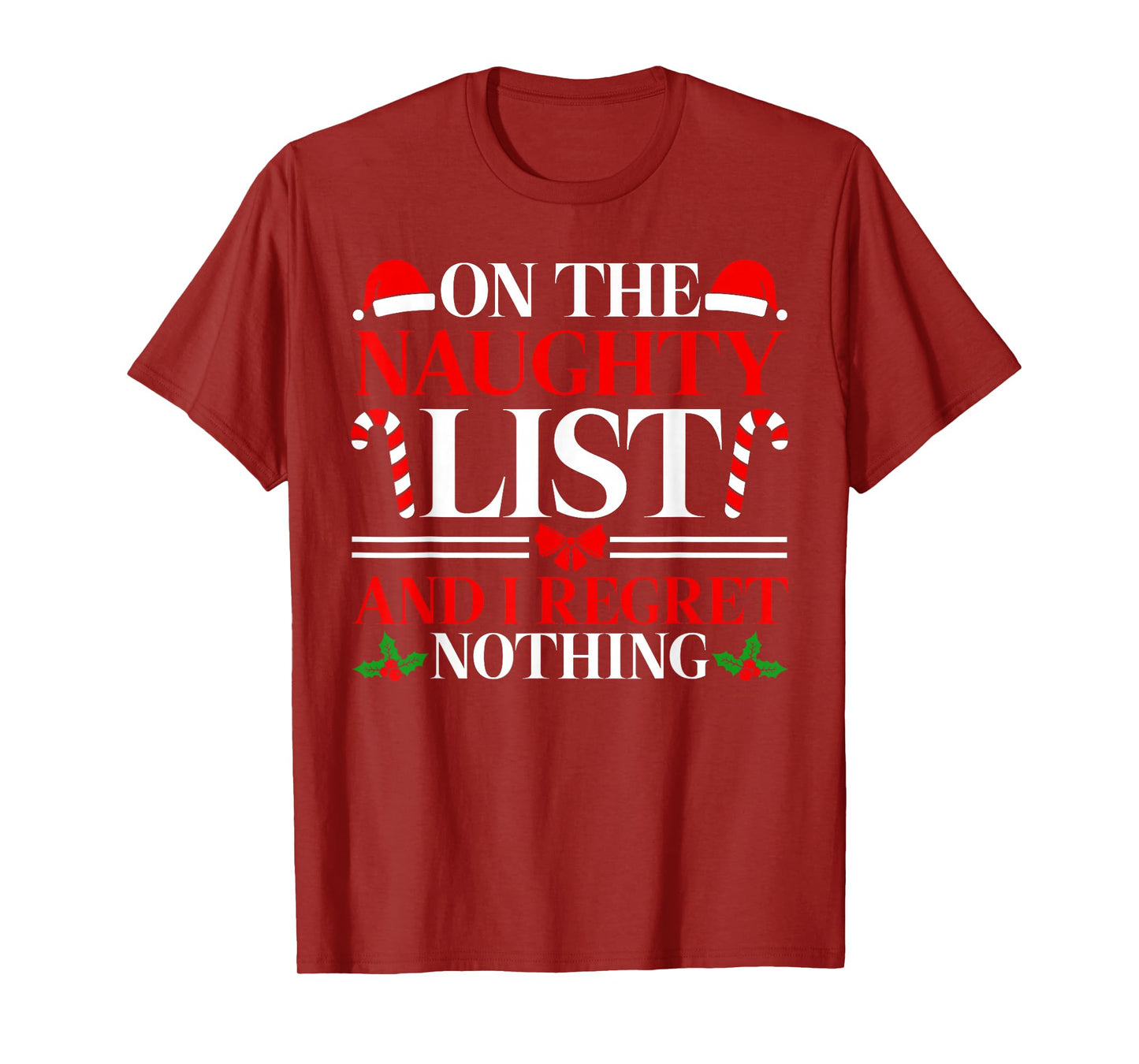 On The Naughty List and I Regret Nothing Funny Christmas T-Shirt