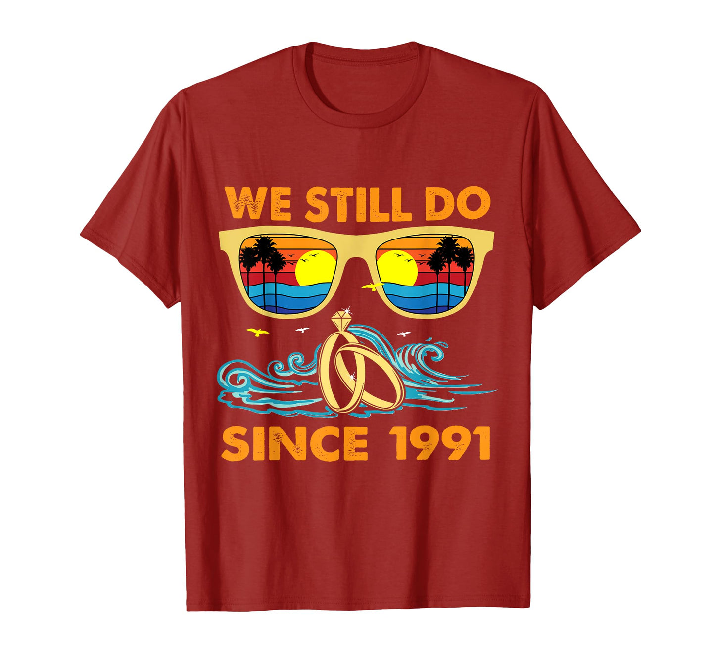 We Still Do Since 1991 Wedding Anniversary Wife Husband T-Shirt