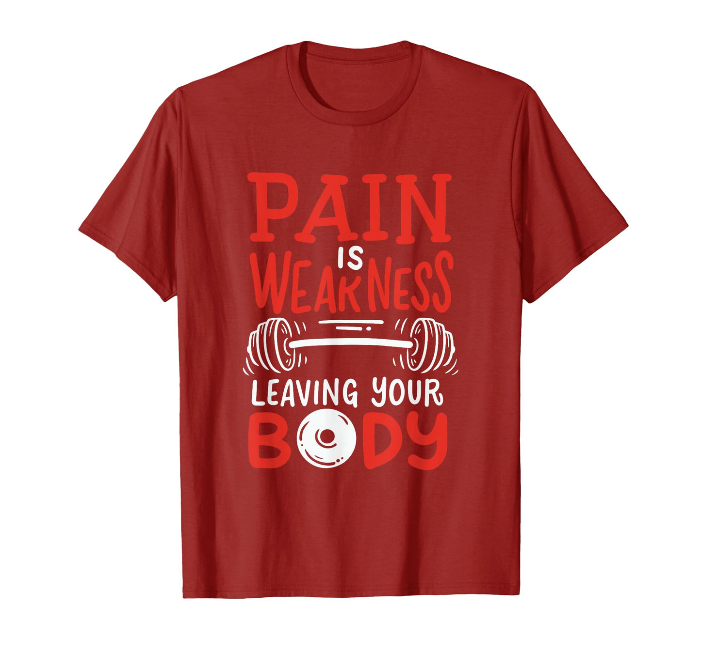 Pain Is Weakness Leaving Your Body Weighlifting Workout Gym T-Shirt
