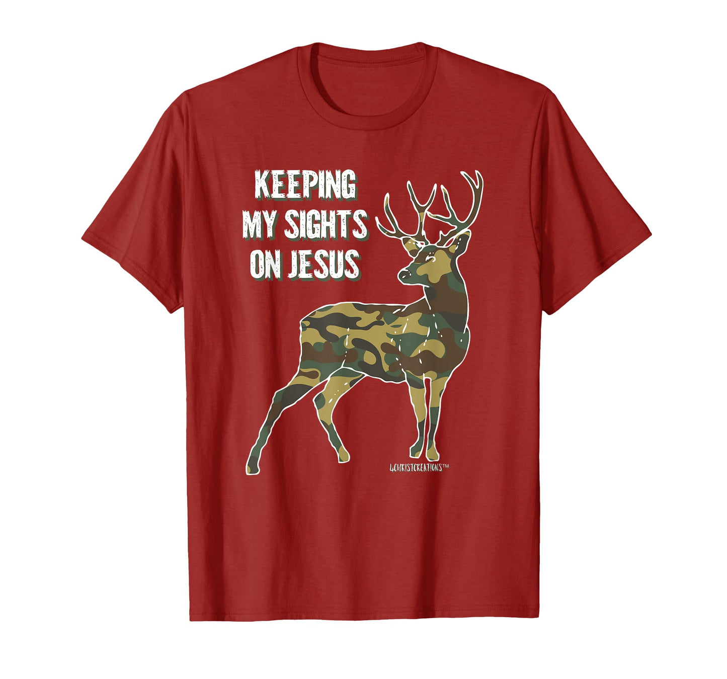 Keeping My Sights on Jesus Christian Camouflage Deer Hunter T-Shirt