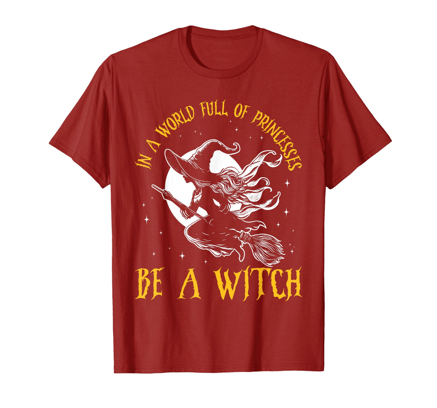 In a World Full of Princesses Be a Witch Halloween 2024 T-Shirt