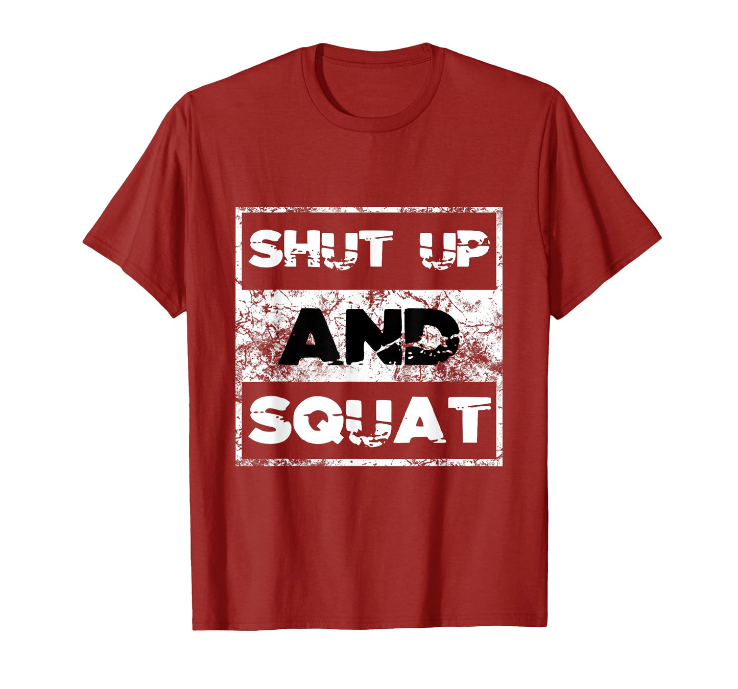 Shut Up and Squat Weightlifting Powerlifting Gym Workout T-Shirt