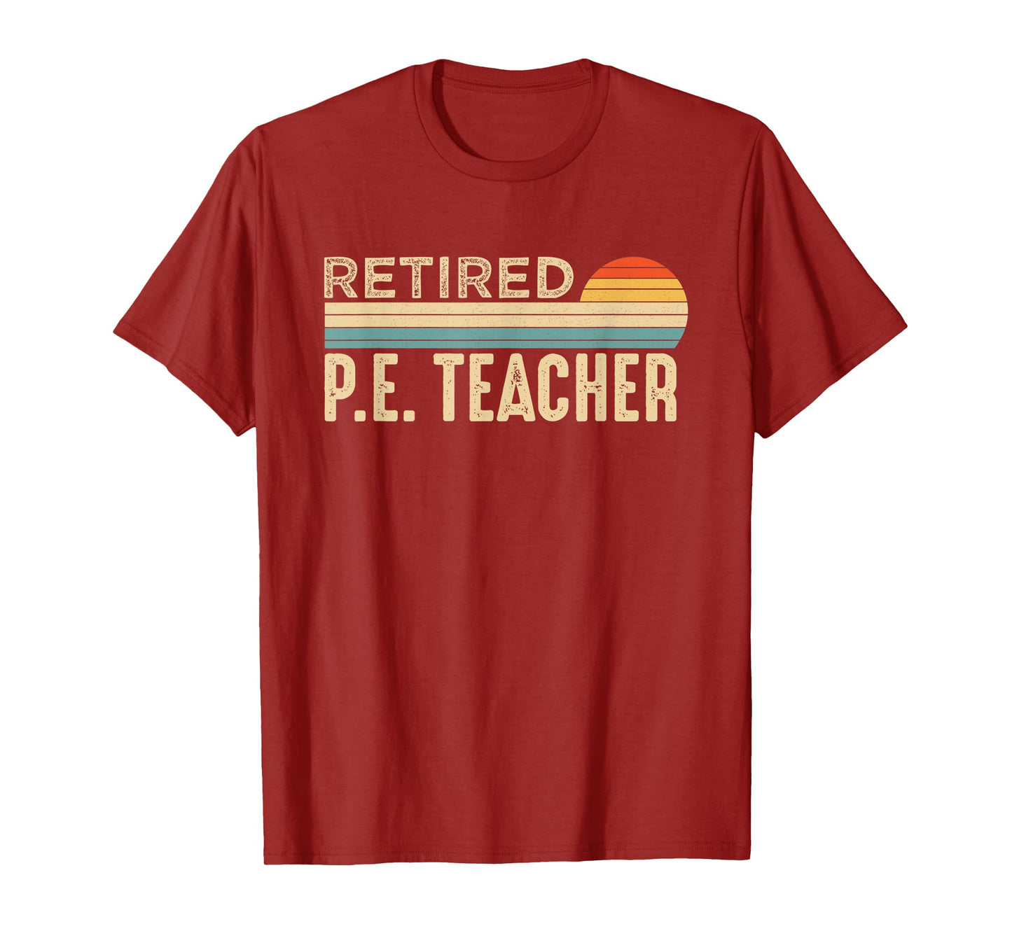 Retired P E Physical Education P.E. Teacher Retirement T-Shirt