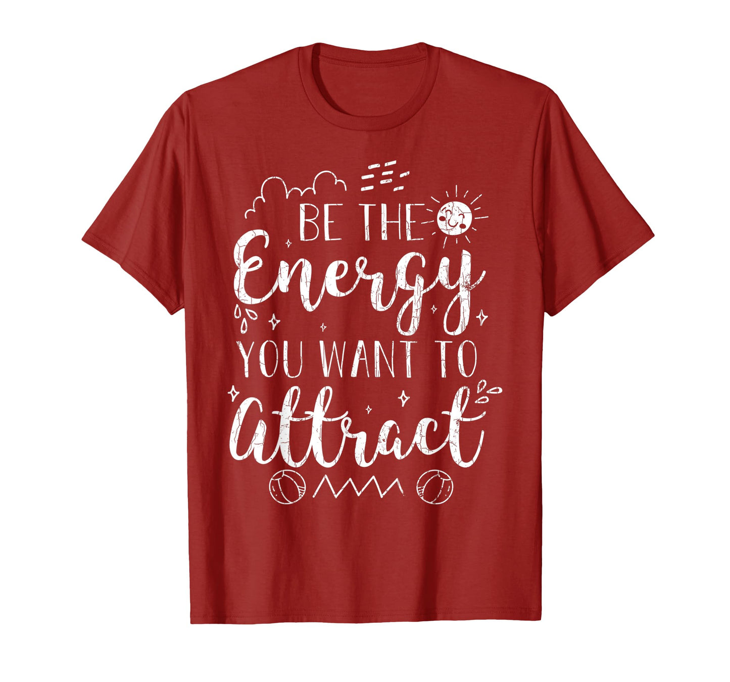 Be The Energy You Want To Attract Funny Motivational Graphic T-Shirt