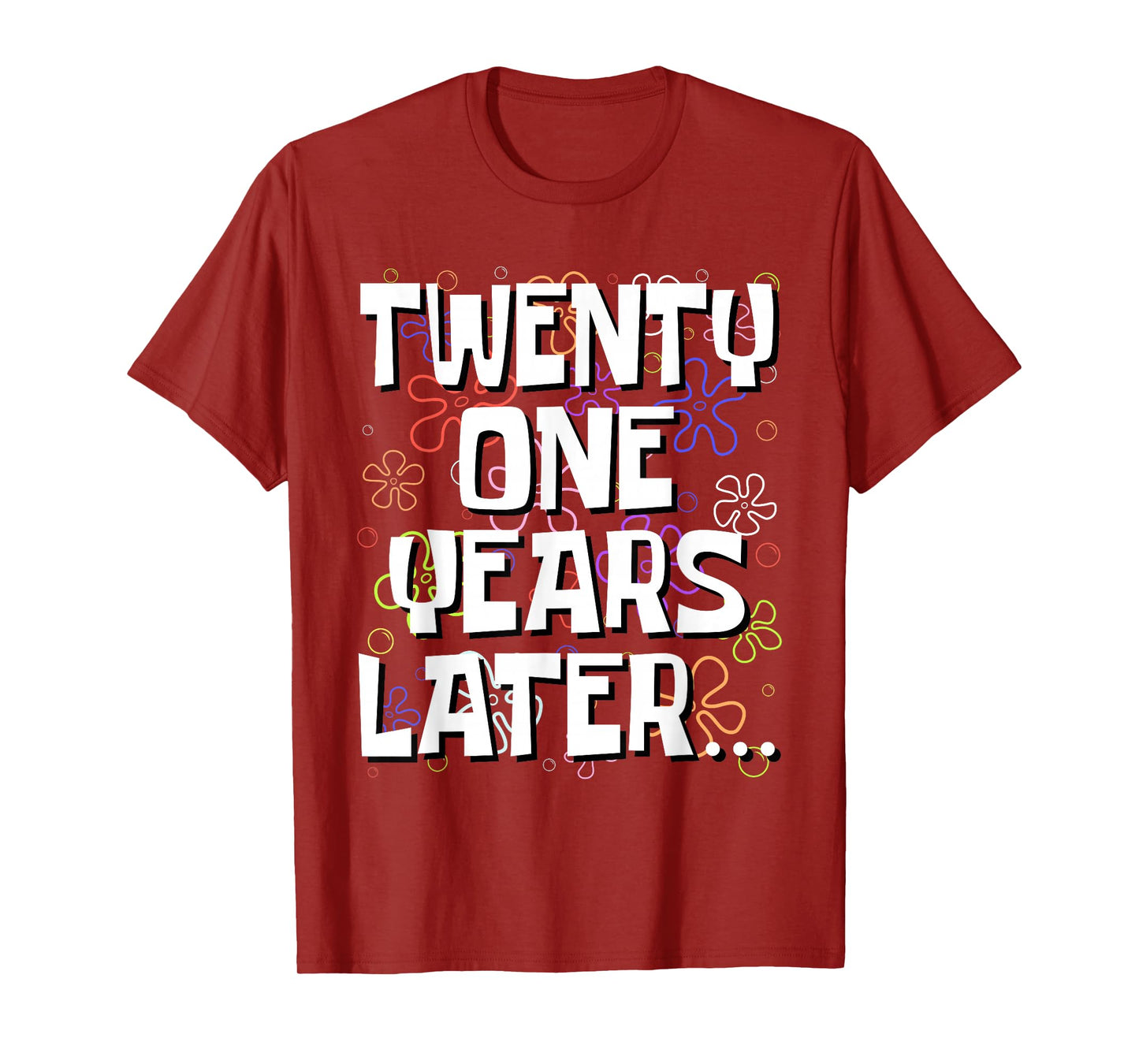 Twenty One Years Later Funny Meme 21 Year Old 21st Birthday T-Shirt