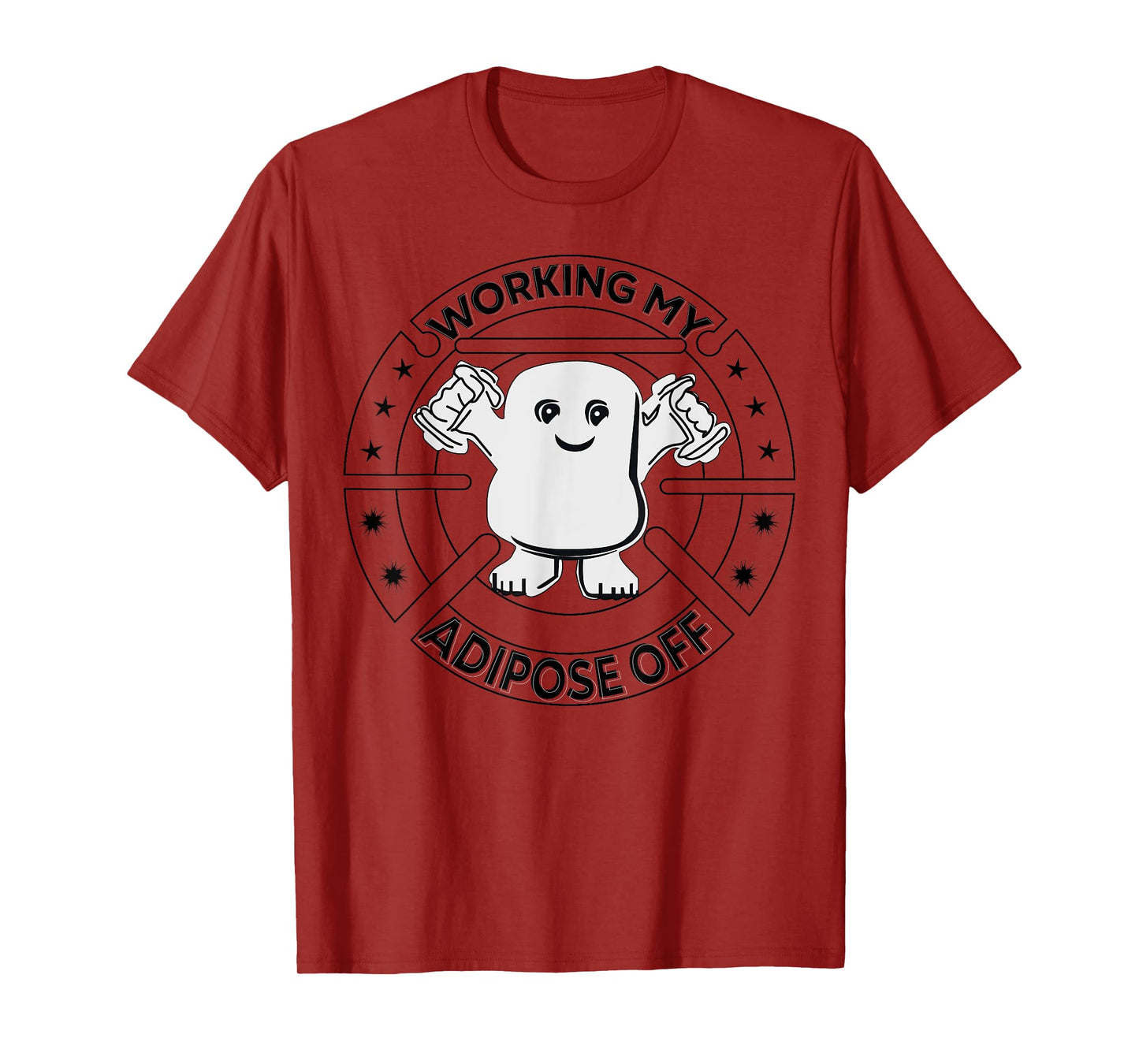 Working My Adipose Off- Funny Exercise Gift Apparel T-Shirt