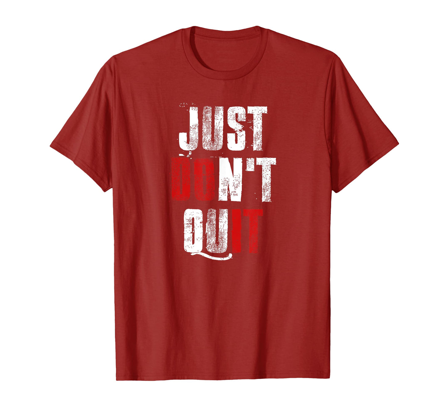 Just Don't Quit , Do it Motivational Gym Fitness Workout T-Shirt