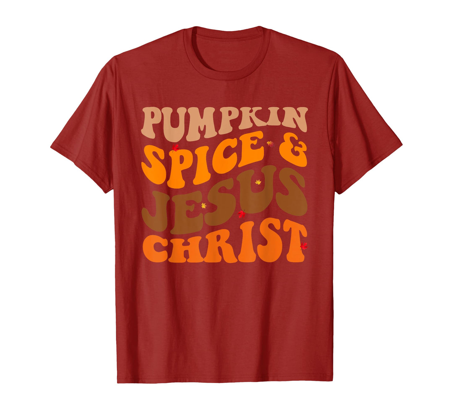 Fall Season Pumpkin Spice And Jesus Christ Groovy T-Shirt