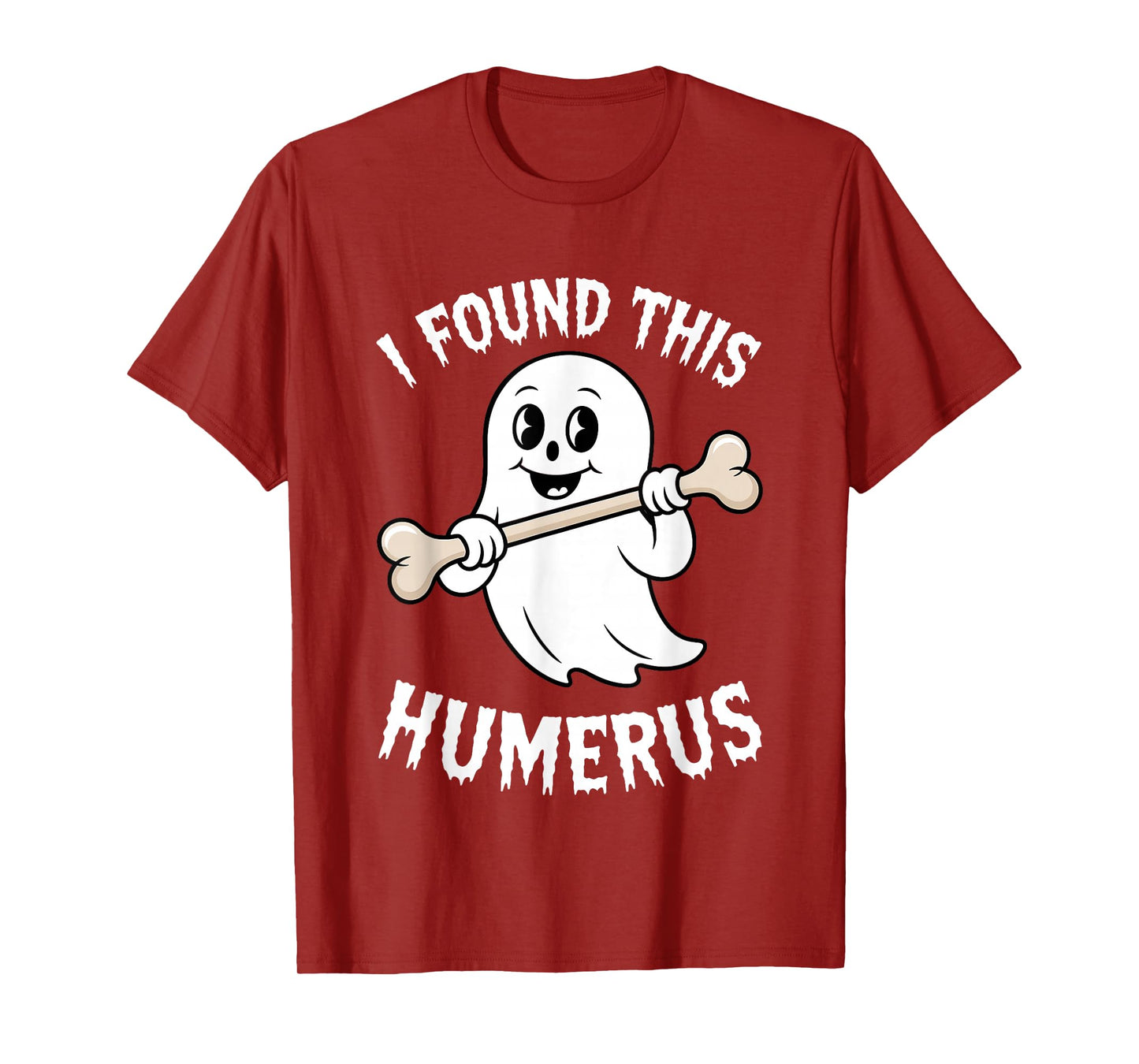 Halloween Skeleton I Found Humerus Funny Costume Men Women T-Shirt