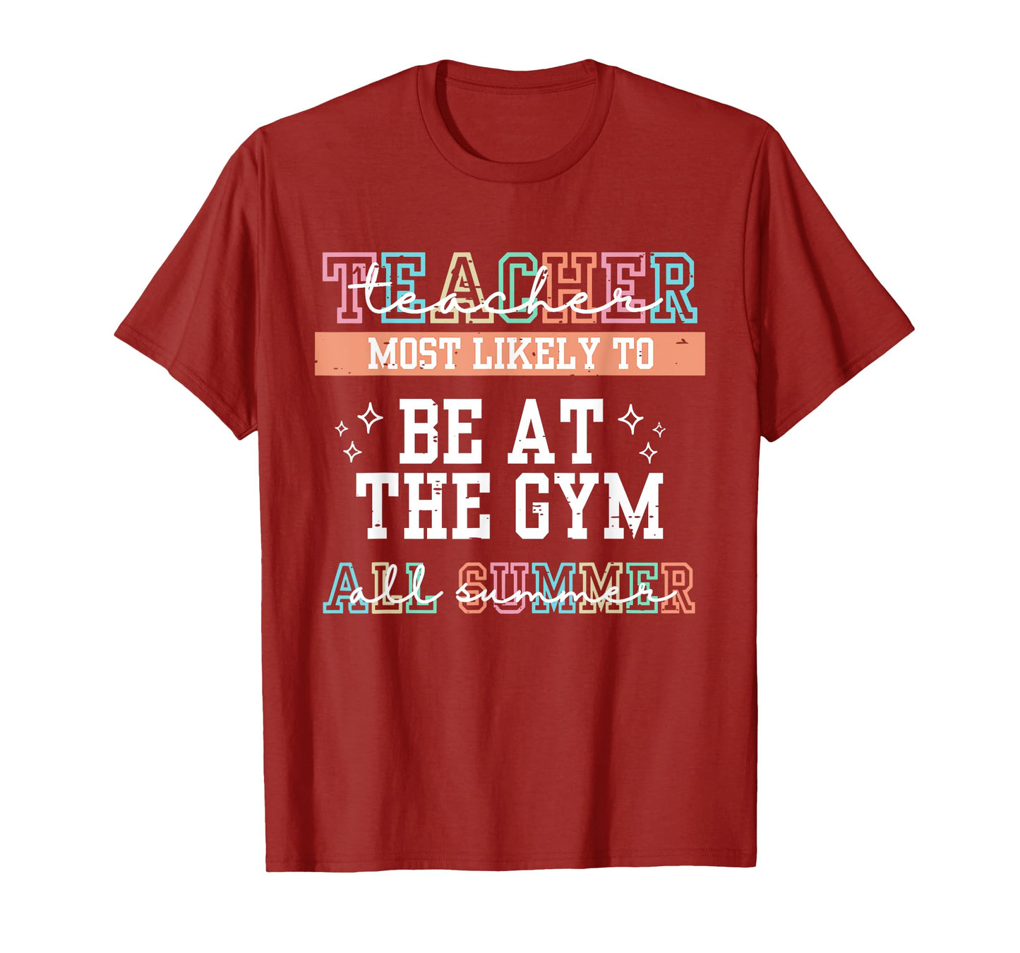 Funny Teacher Most Likely To Be At The Gym All Summer School T-Shirt