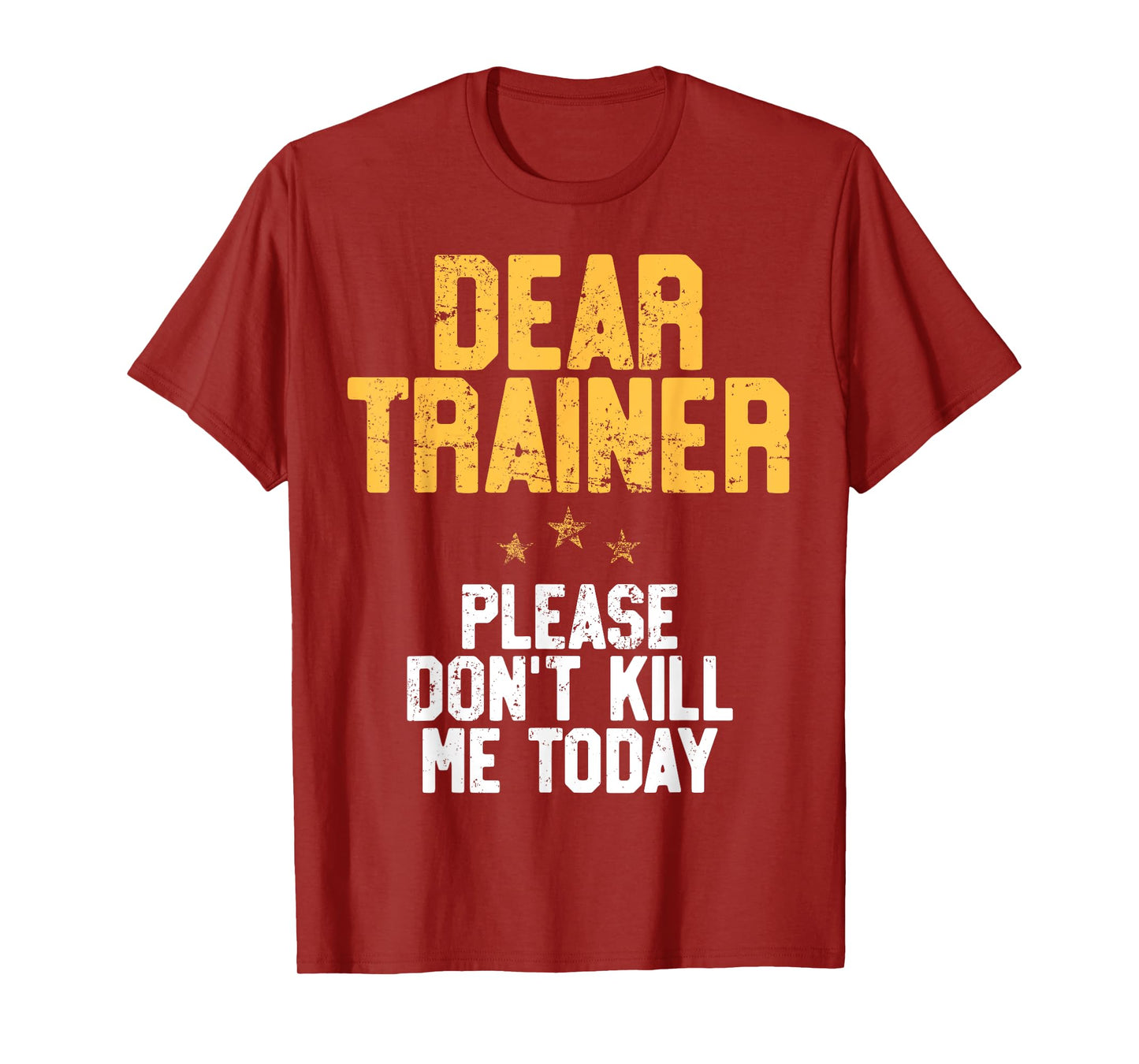 Dear Trainer Please Don't Kill Me, Funny Workout T-Shirt T-Shirt