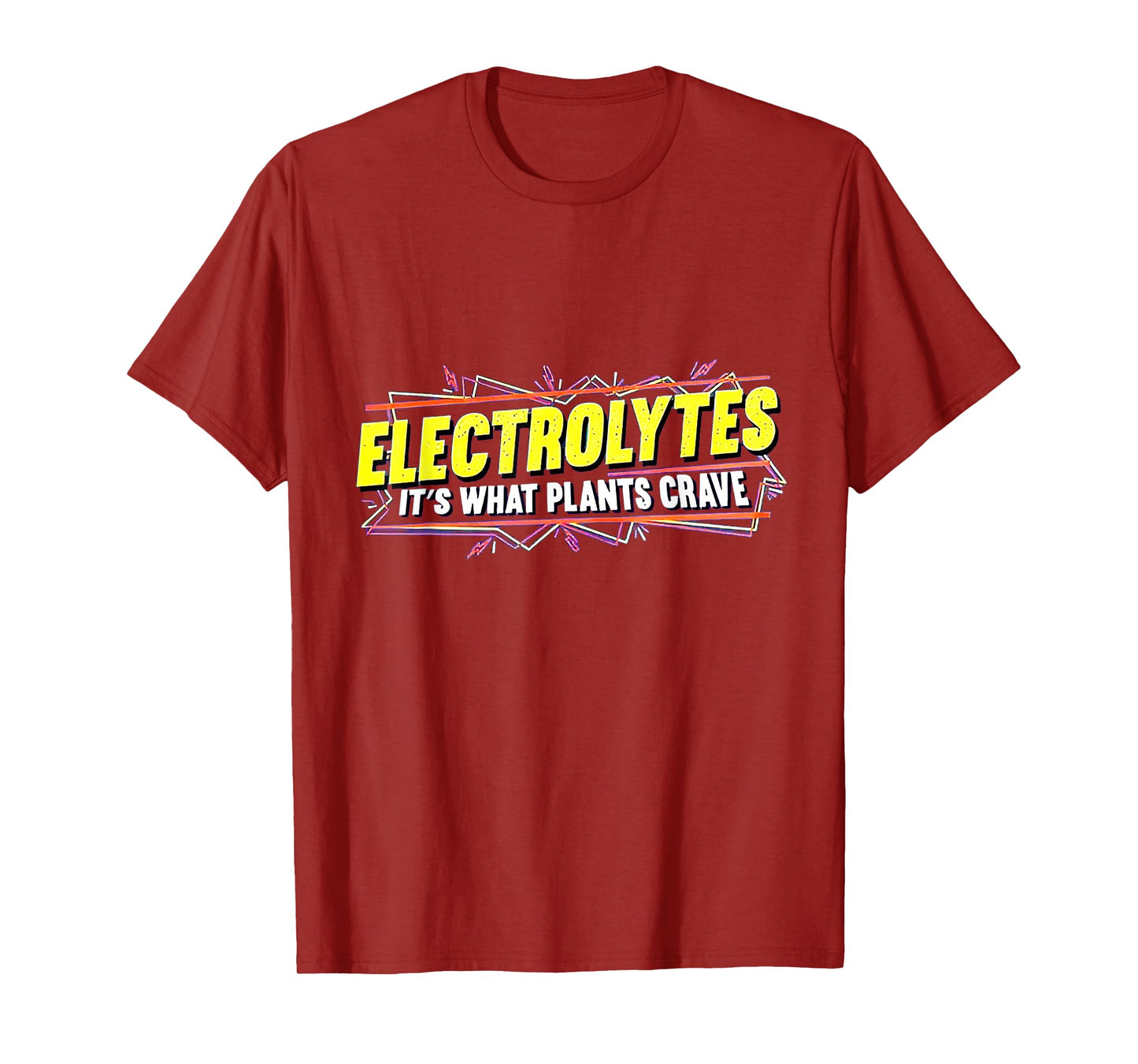 Electrolytes It’s What Plants Crave T-Shirt
