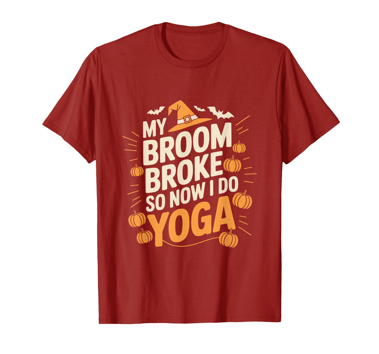 My Broom Broke So Now I Do Yoga Funny Halloween T-Shirt