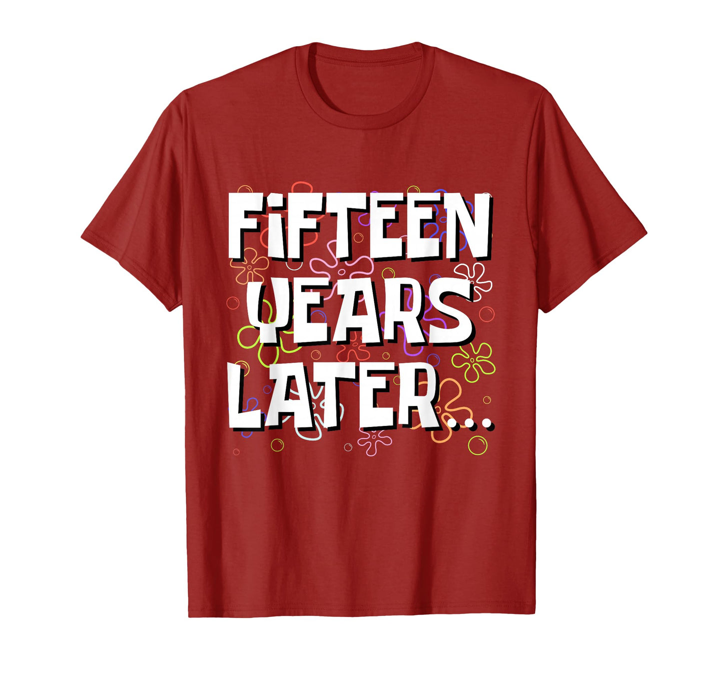 Fifteen Years Later Funny Meme 15 Year Old 15th Birthday T-Shirt