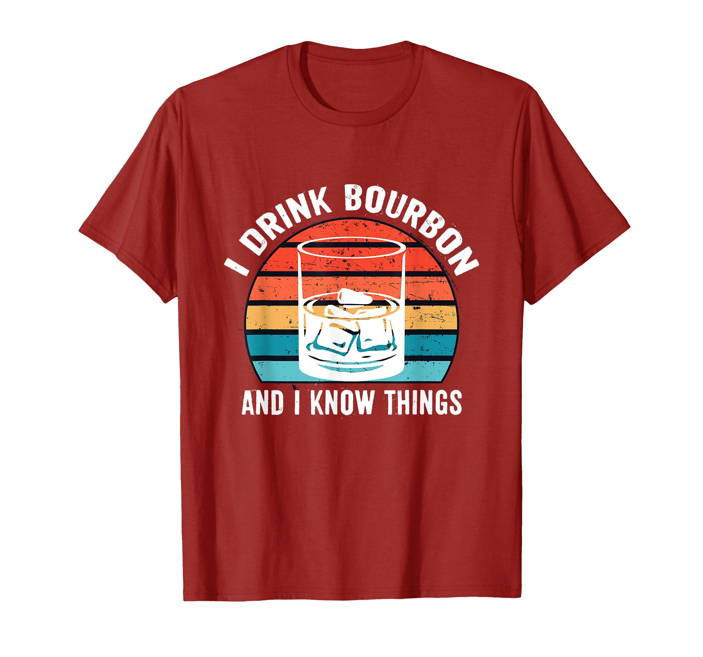 I Drink Bourbon and I know Things Gifts Alcohol Funny T-Shirt