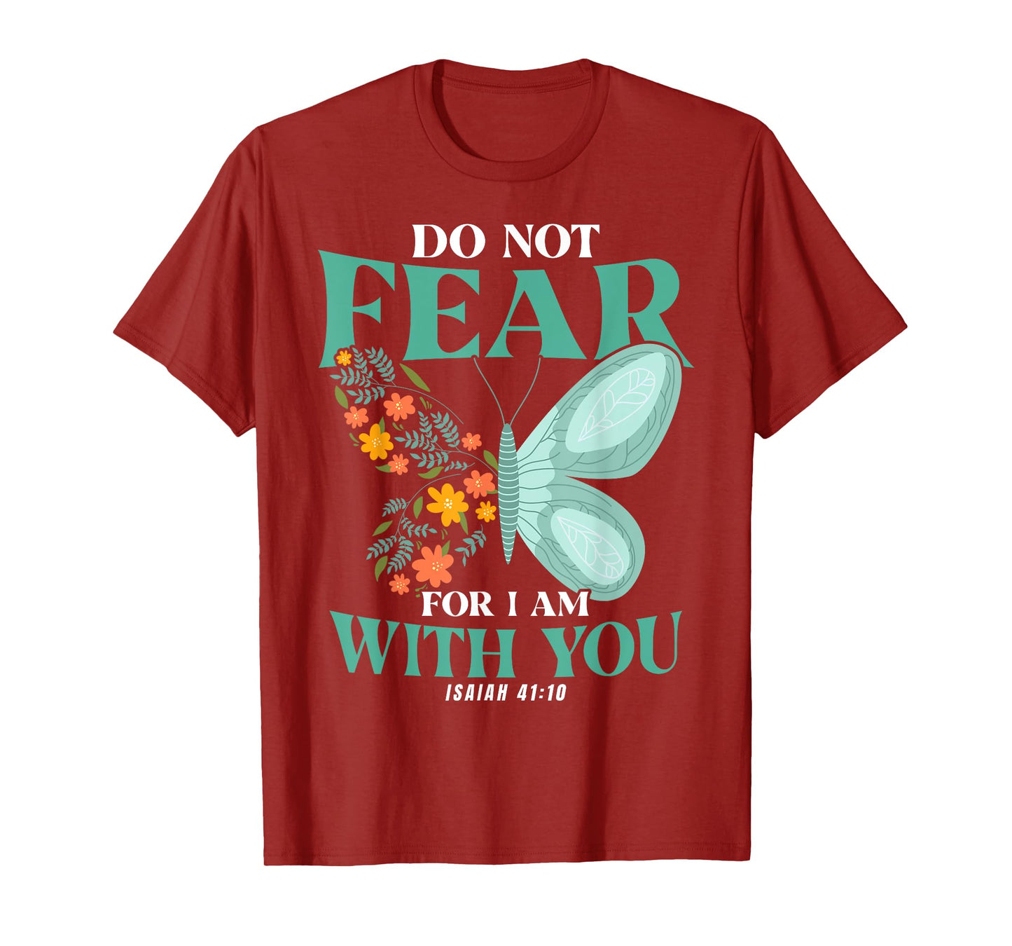 Christian Bible Verse Isaiah 41:10 Flower Butterfly T-Shirt