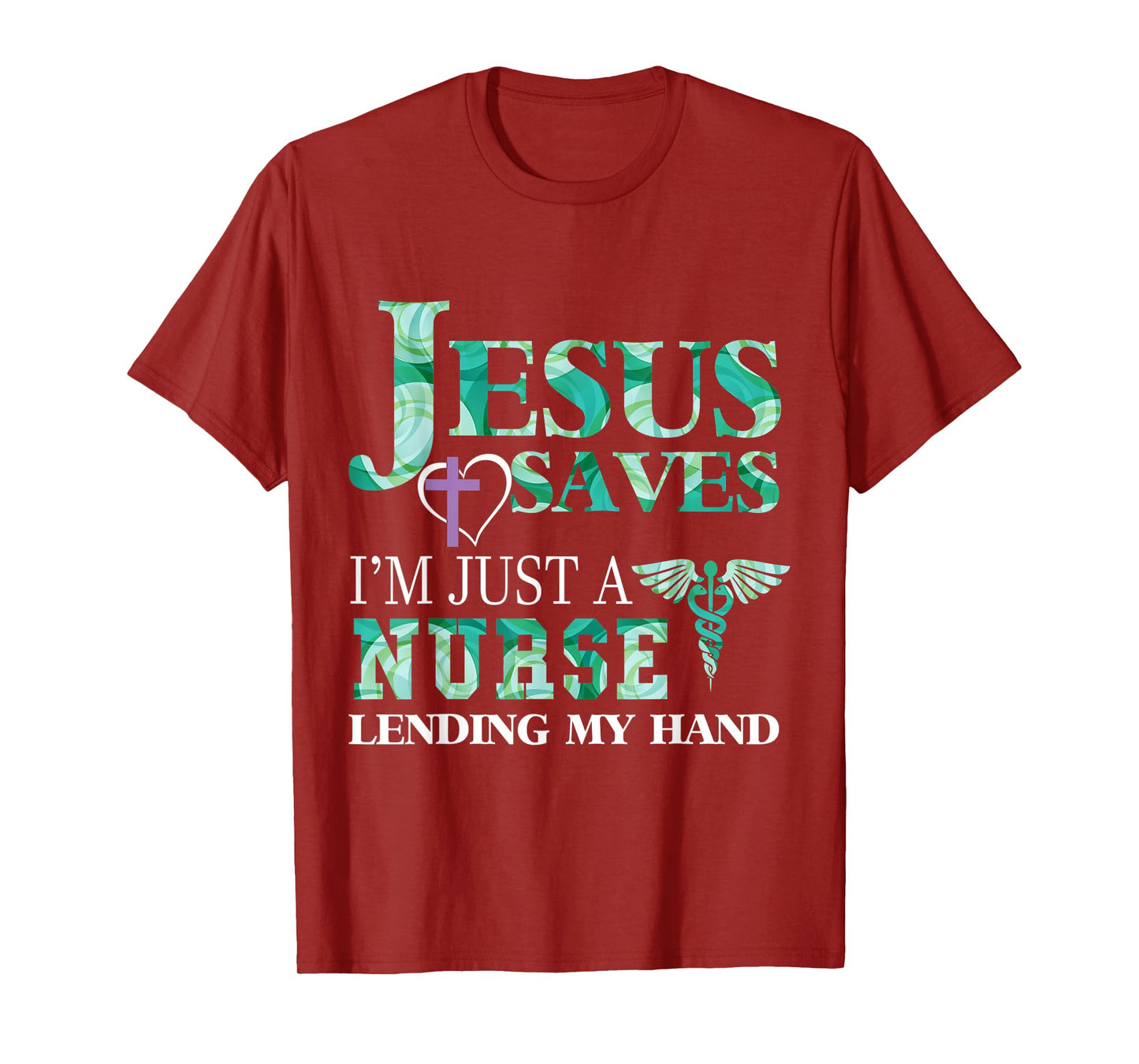 Jesus Saves I'm Just A Nurse Lending My Hand T-shirt T-Shirt