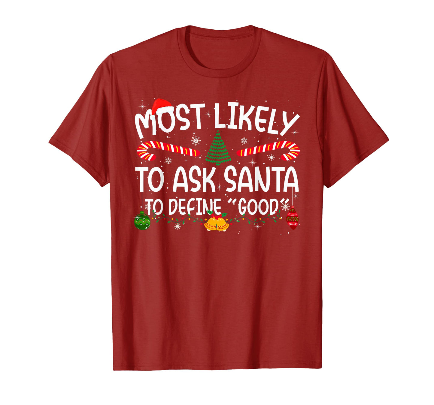 Family Matching Xmas Most Likely to Ask Santa to Define Good T-Shirt