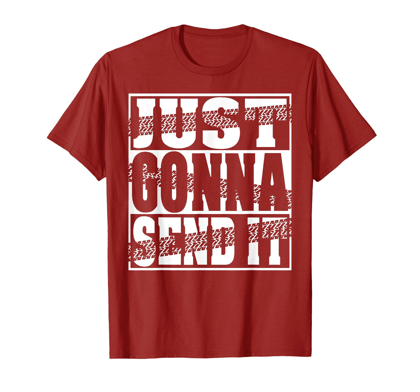 Just Gonna Send It Motocross Dirt Bike Snowmobile Men Women T-Shirt