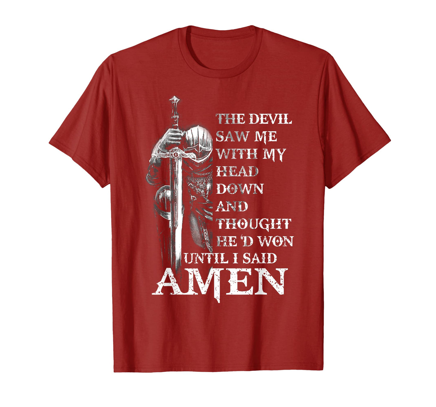 Knight Templar Christian Warrior Of God Devil I Said Amen T-Shirt