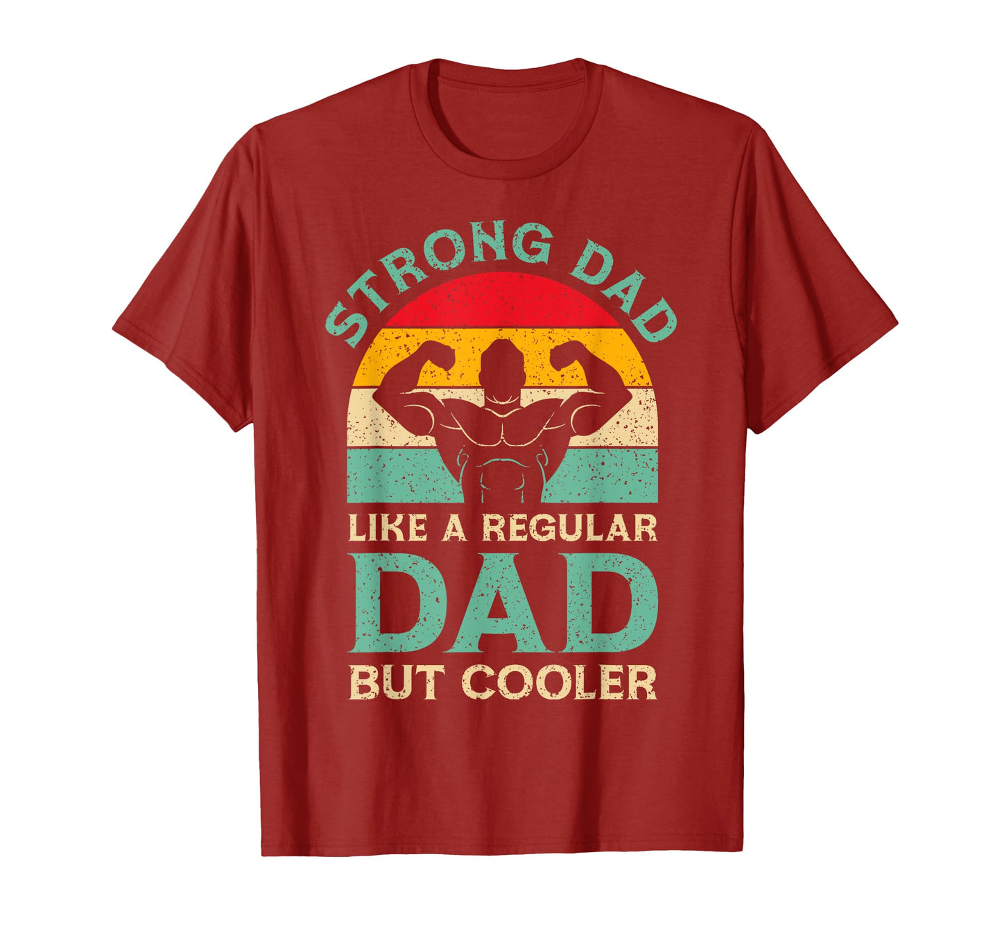 Funny Fathers Day Strong Dad For Weight Lifting Dad T-Shirt