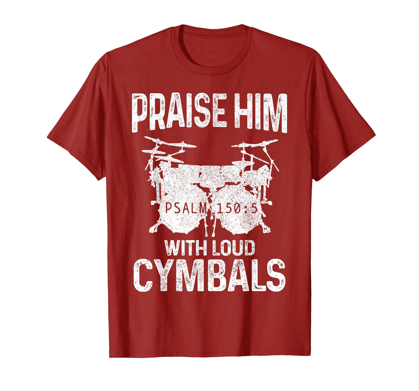 Drummer Praise Him With Loud Cymbals Drumming Christian T-Shirt