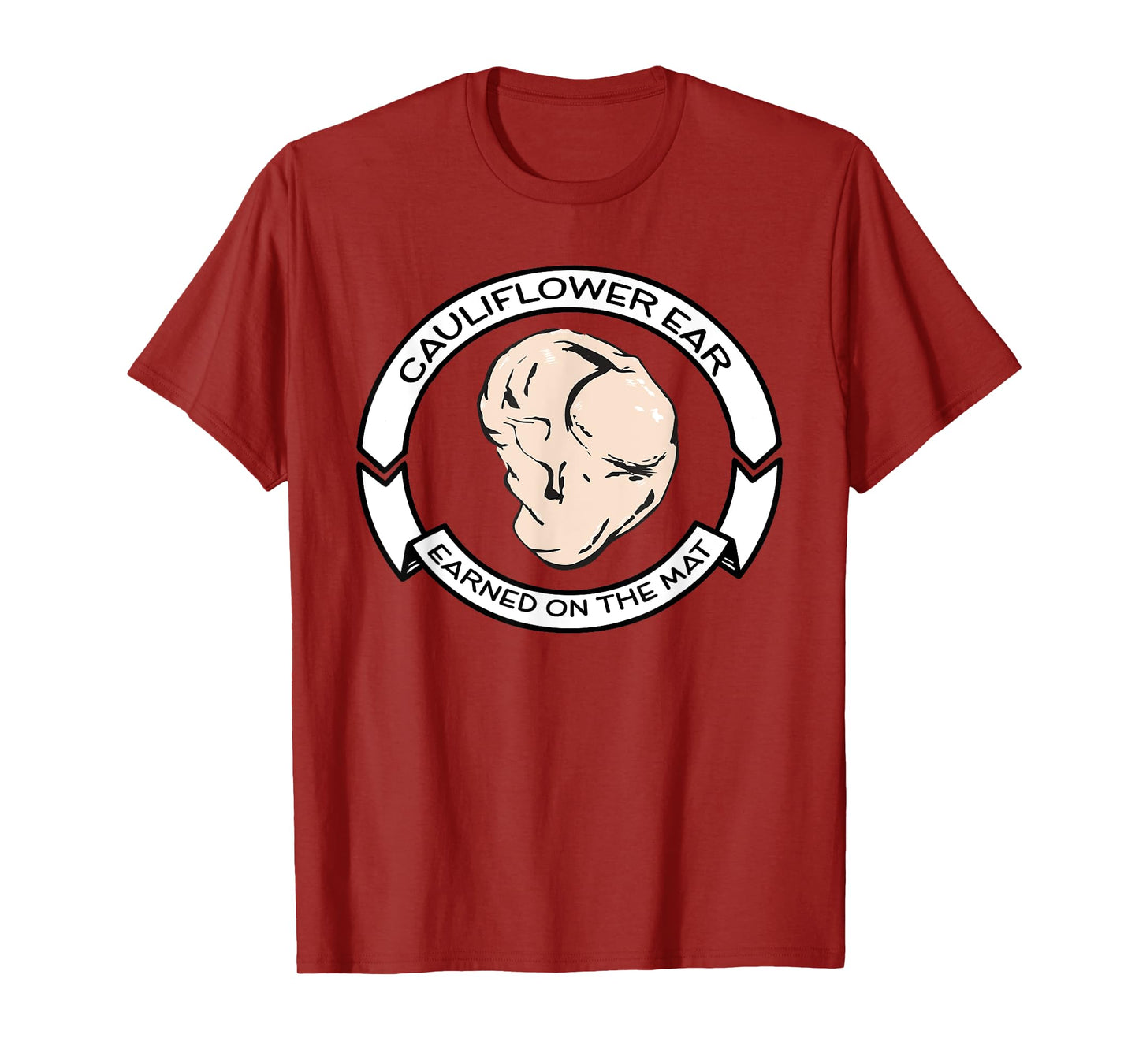Cauliflower Ear -Brazilian Jiu-Jitsu, MMA, Wrestling T-Shirt T-Shirt
