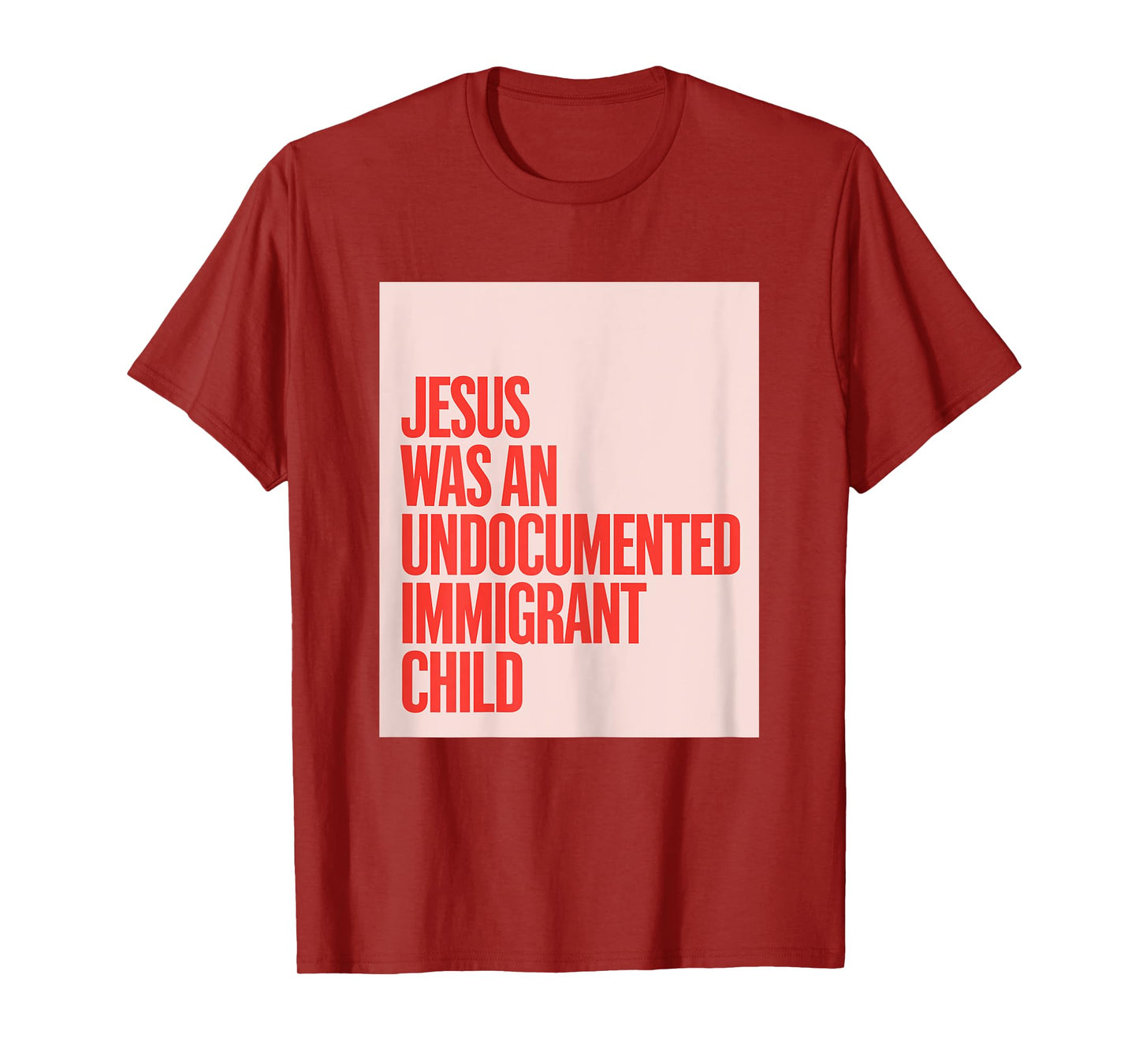 Jesus Was An Undocumented Immigrant Child Immigration Rights T-Shirt