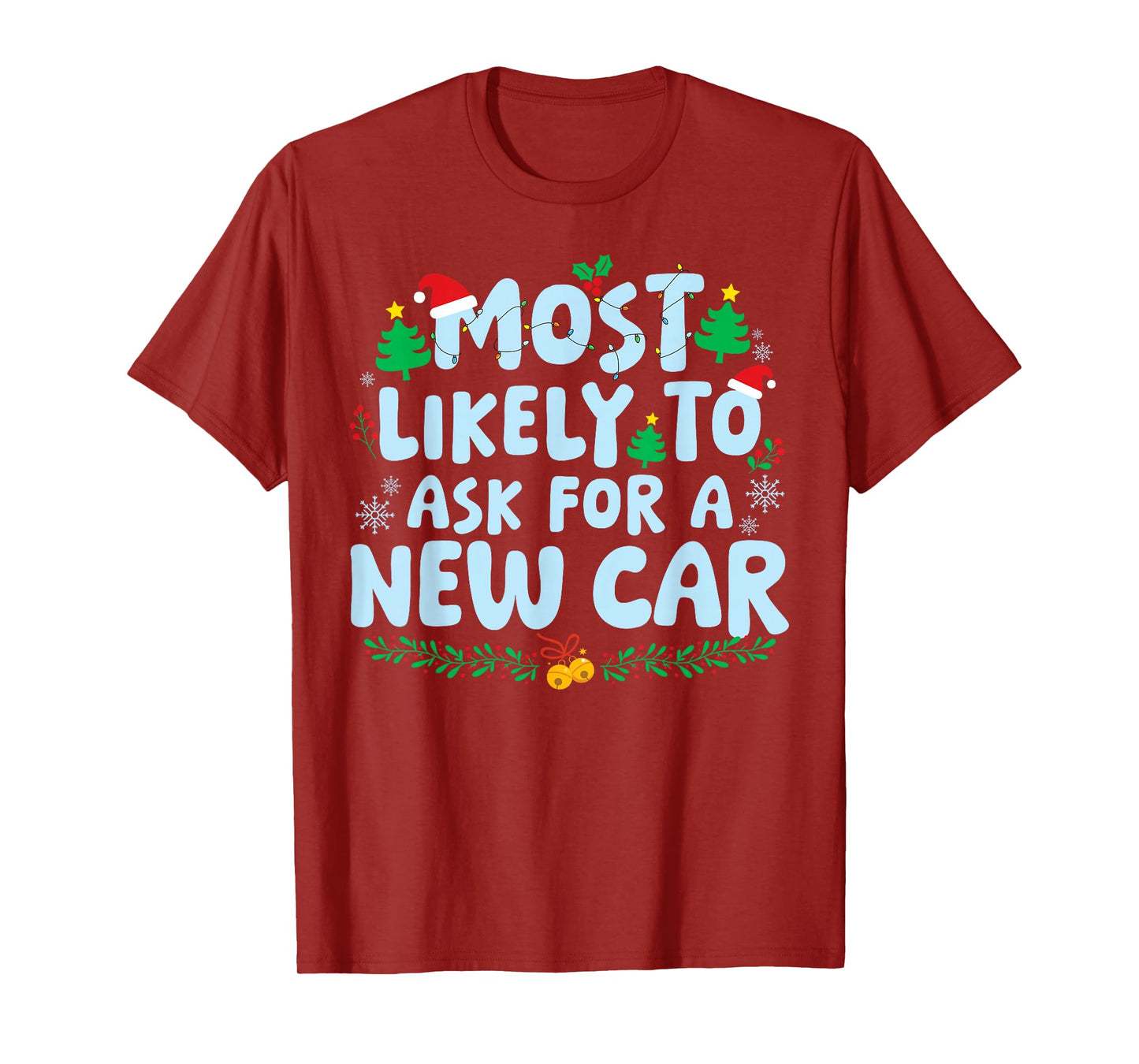 Most Likely to Ask for A New Car Family Matching Christmas T-Shirt