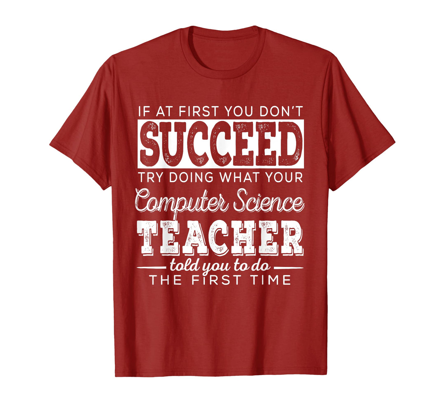 Best Computer Science Teacher Shirt | Succeed Teaching Gifts Men Women Girls Kids T-Shirt