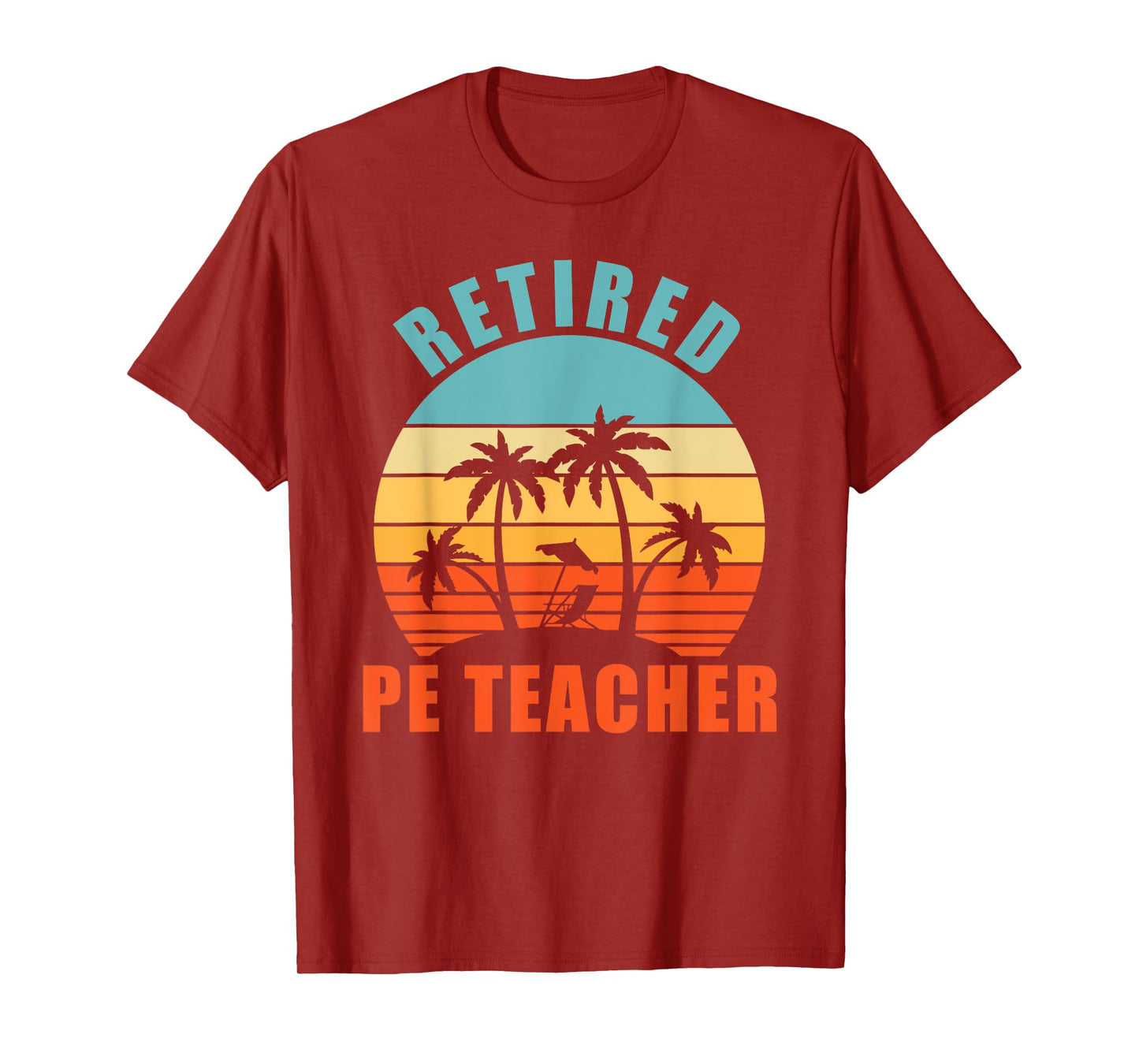 Retired PE Teacher, Funny Gym Teacher, Happy Retirement T-Shirt