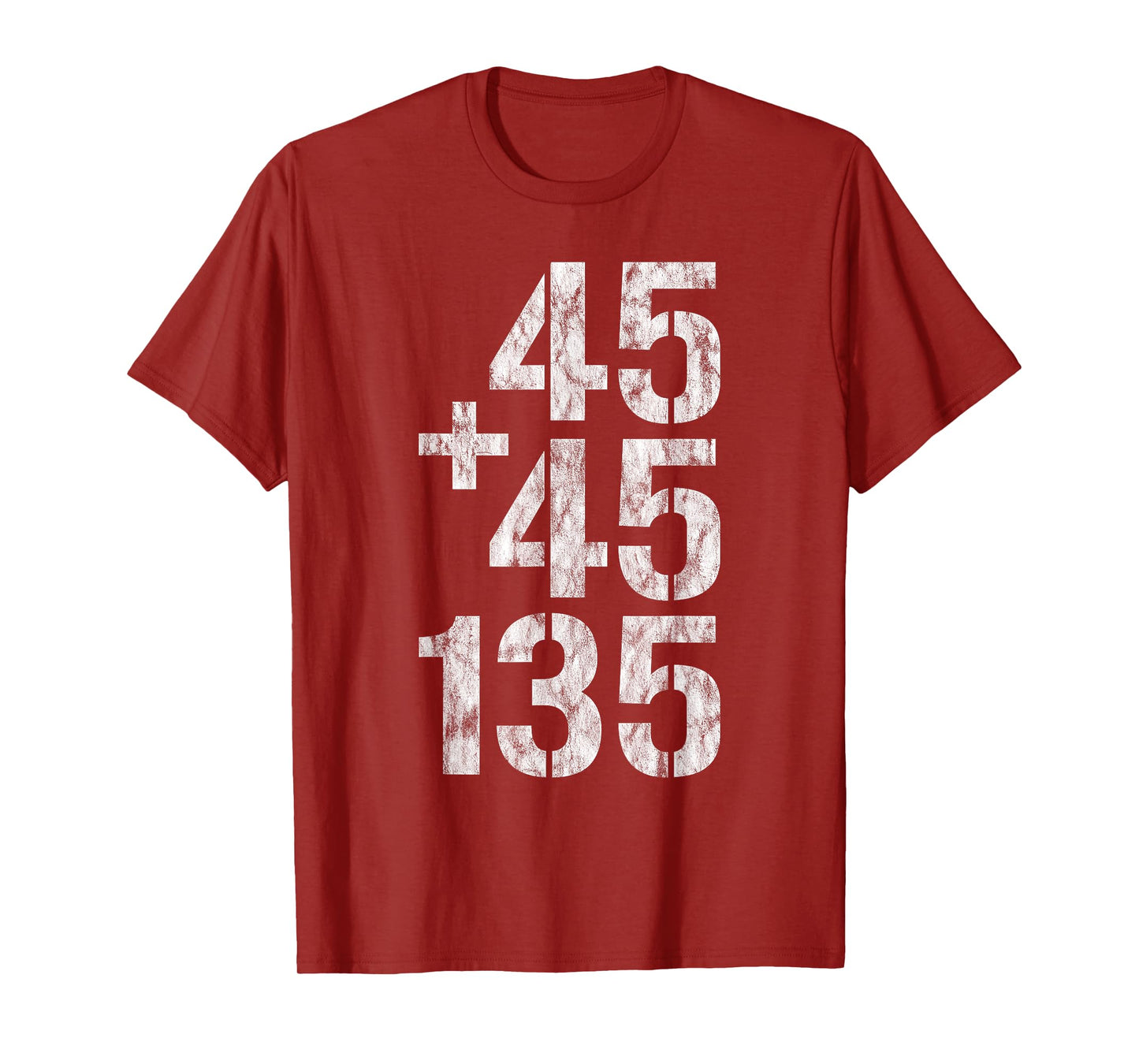 45 + 45 = 135 - T-Shirt