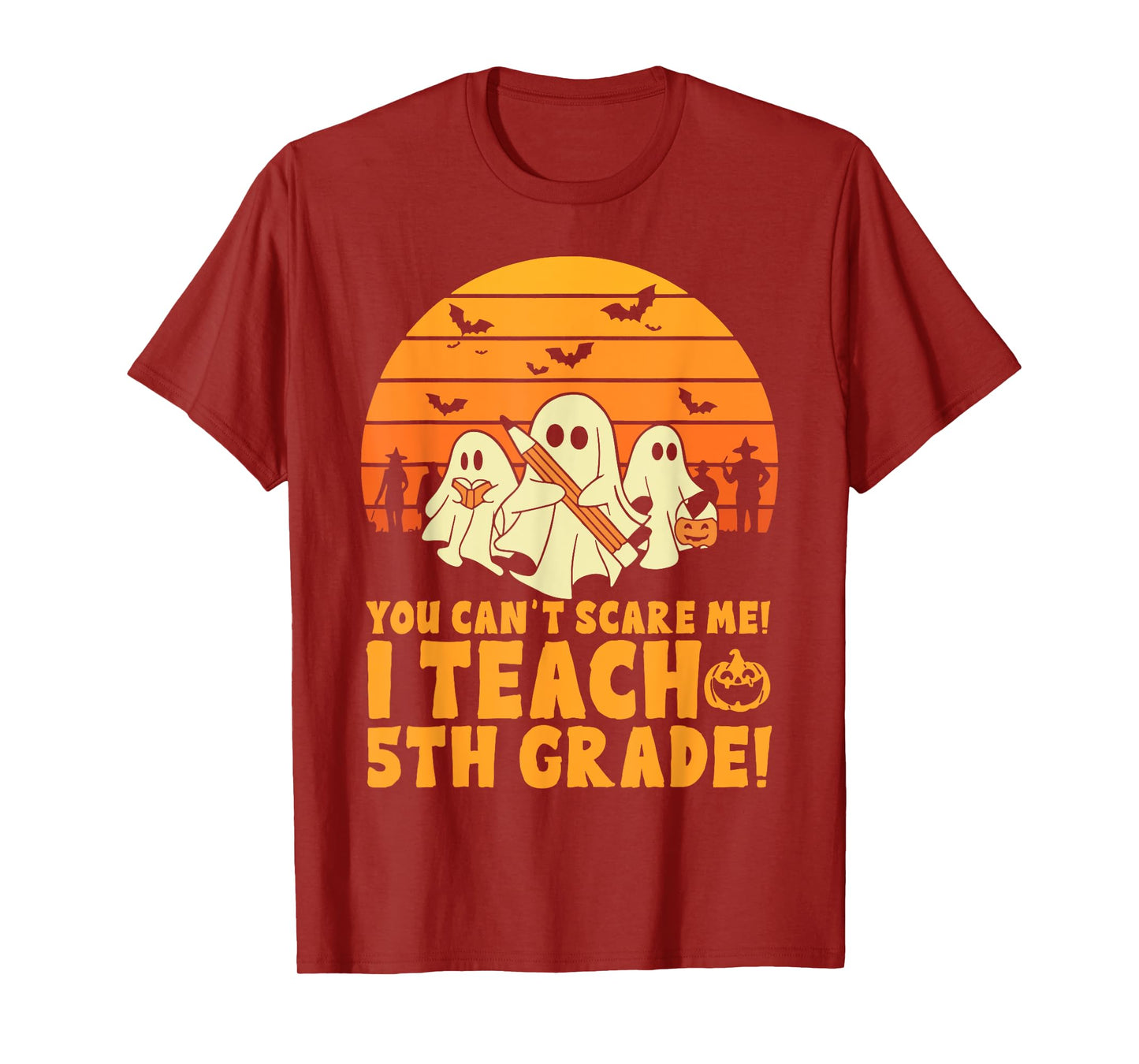 You Can't Scare Me I Teach 5th Grade Teacher Halloween T-Shirt